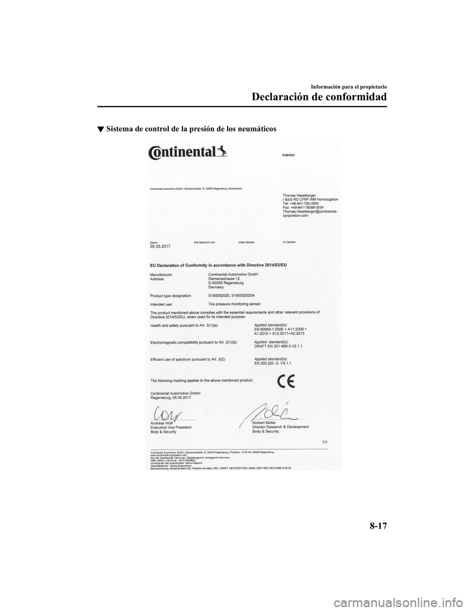 MAZDA MODEL 6 2020 Manual del propietario (in Spanish) ▼Sistema de control de la p
resión de los neumáticos
Información para el propietario
Declaración de conformidad
8-17
Mazda6_8GK5-SP-18C_Edition1 2018-2-27 17:57:56 MAZDA MODEL 6 2020 Manual del propietario (in Spanish) ▼Sistema de control de la p
resión de los neumáticos
Información para el propietario
Declaración de conformidad
8-17
Mazda6_8GK5-SP-18C_Edition1 2018-2-27 17:57:56