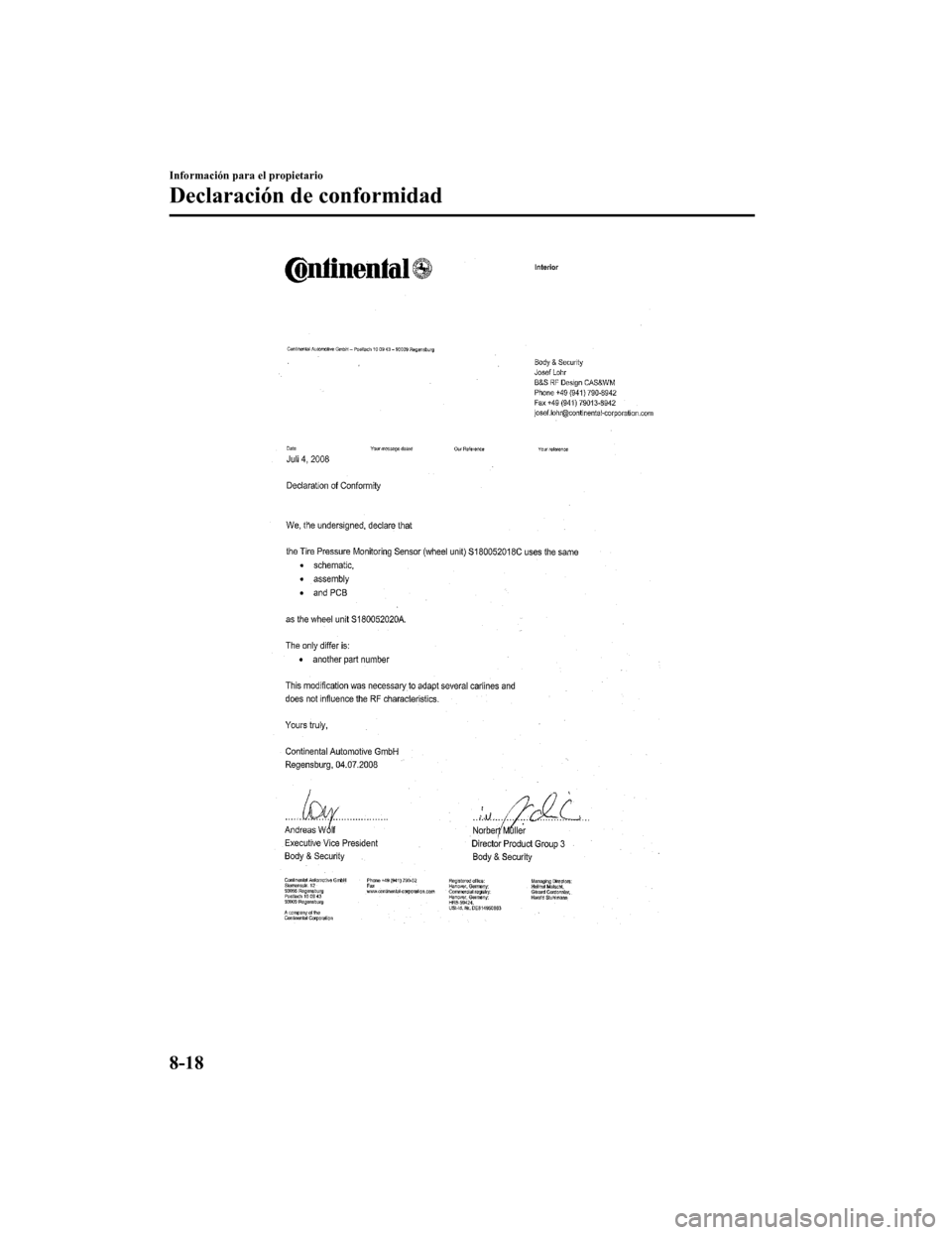 MAZDA MODEL 6 2020 Manual del propietario (in Spanish) Información para el propietario
Declaración de conformidad
8-18
Mazda6_8GK5-SP-18C_Edition12018-2-27 17:57:56 MAZDA MODEL 6 2020 Manual del propietario (in Spanish) Información para el propietario
Declaración de conformidad
8-18
Mazda6_8GK5-SP-18C_Edition12018-2-27 17:57:56