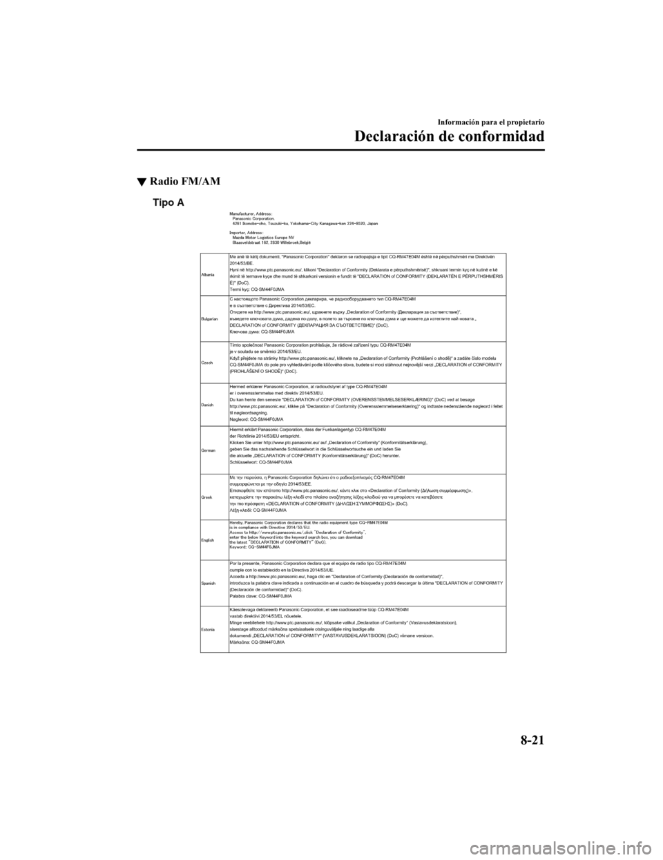 MAZDA MODEL 6 2020 Manual del propietario (in Spanish) ▼Radio FM/AM
Tipo A
Información para el propietario
Declaración de conformidad
8-21
Mazda6_8GK5-SP-18C_Edition1
2018-2-27 17:57:56 MAZDA MODEL 6 2020 Manual del propietario (in Spanish) ▼Radio FM/AM
Tipo A
Información para el propietario
Declaración de conformidad
8-21
Mazda6_8GK5-SP-18C_Edition1
2018-2-27 17:57:56