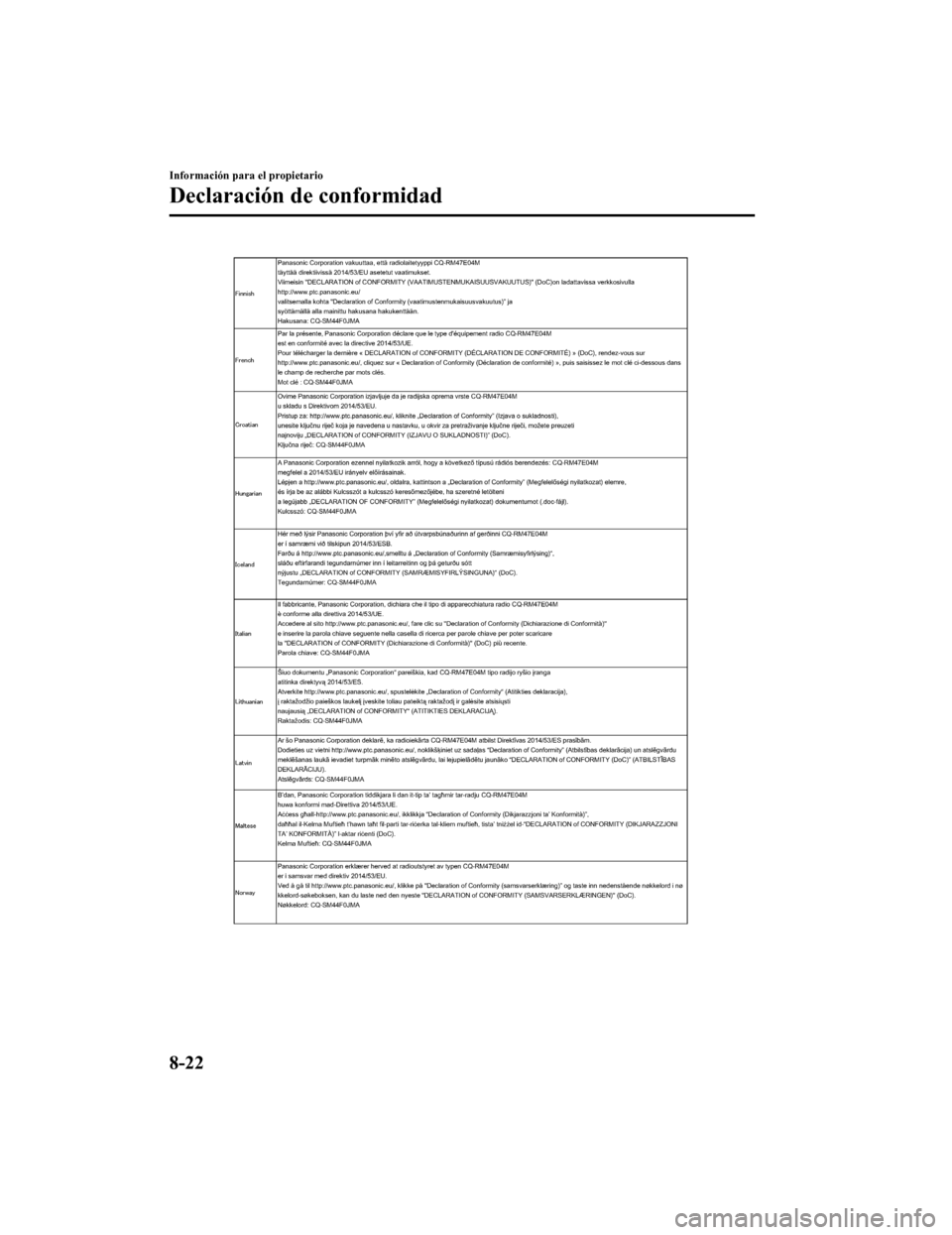 MAZDA MODEL 6 2020 Manual del propietario (in Spanish) Información para el propietario
Declaración de conformidad
8-22
Mazda6_8GK5-SP-18C_Edition12018-2-27 17:57:56 MAZDA MODEL 6 2020 Manual del propietario (in Spanish) Información para el propietario
Declaración de conformidad
8-22
Mazda6_8GK5-SP-18C_Edition12018-2-27 17:57:56