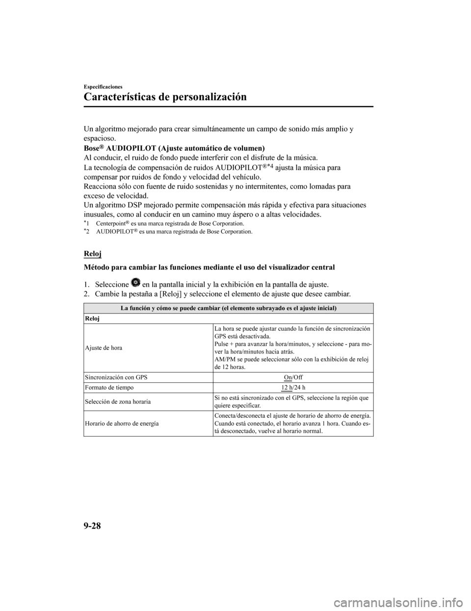 MAZDA MODEL 6 2020 Manual del propietario (in Spanish) Un algoritmo mejorado para crear simultáneamente un campo de sonido más amplio y
espacioso.
Bose
® AUDIOPILOT (Ajuste automático de volumen)
Al conducir, el ruido de fondo puede interferir con el MAZDA MODEL 6 2020 Manual del propietario (in Spanish) Un algoritmo mejorado para crear simultáneamente un campo de sonido más amplio y
espacioso.
Bose
® AUDIOPILOT (Ajuste automático de volumen)
Al conducir, el ruido de fondo puede interferir con el