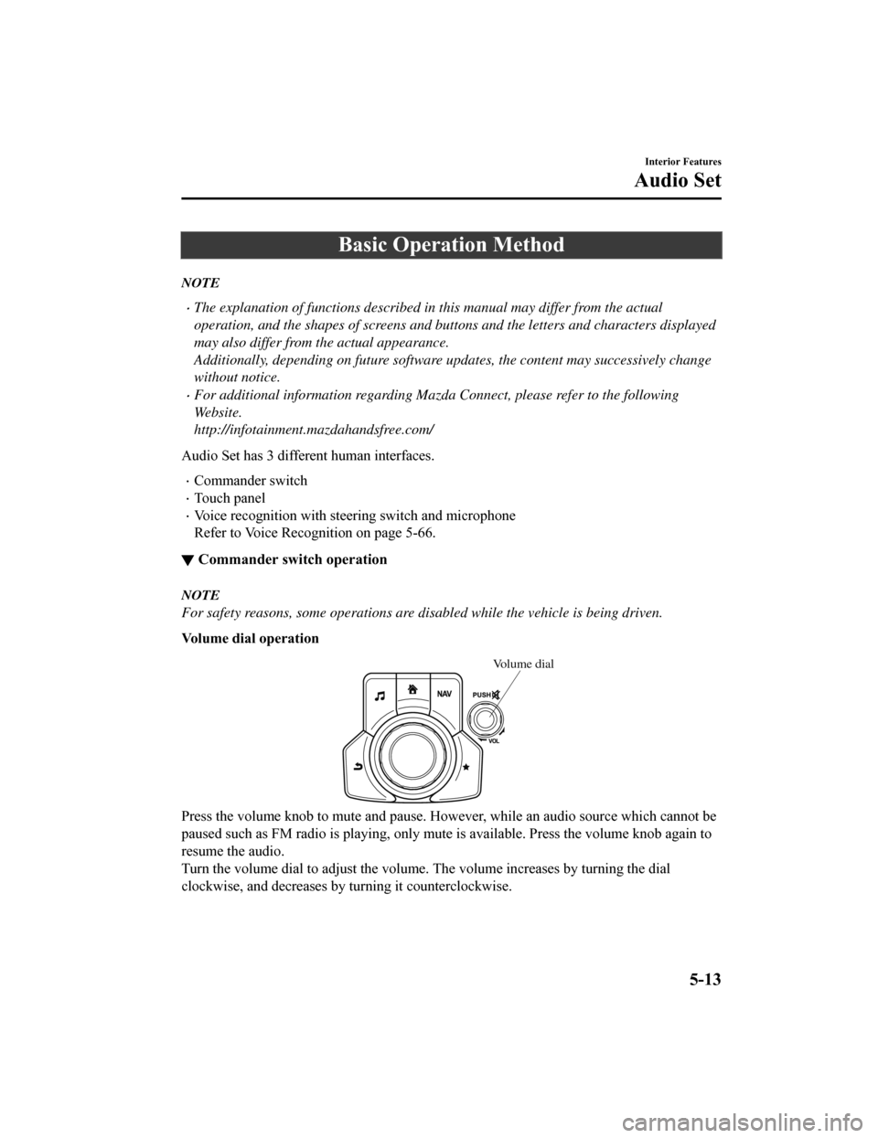 MAZDA MODEL 6 2019 Owners Manual (in English) Basic Operation Method
NOTE
The explanation of functions described in this manual may differ from the actual
operation, and the shapes of screens and buttons and the letters and characters displaye MAZDA MODEL 6 2019 Owners Manual (in English) Basic Operation Method
NOTE
The explanation of functions described in this manual may differ from the actual
operation, and the shapes of screens and buttons and the letters and characters displaye