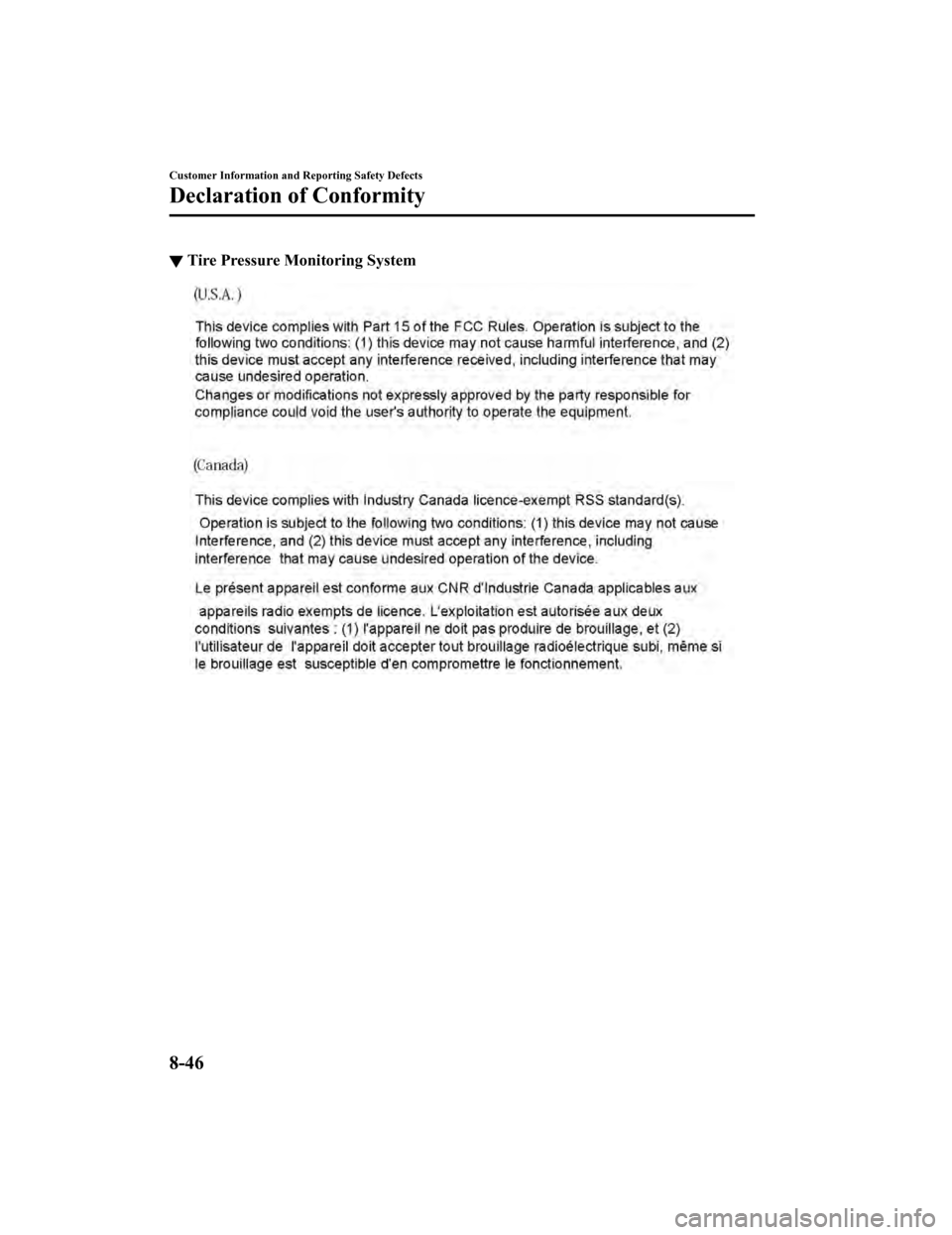 MAZDA MODEL 6 2019  Owners Manual (in English) ▼Tire Pressure Monitoring System
Customer Information and Reporting Safety Defects
Declaration of Conformity
8-46
Mazda6_8HK6-EA-19A_Edition1
2018-11-15 9:36:06 