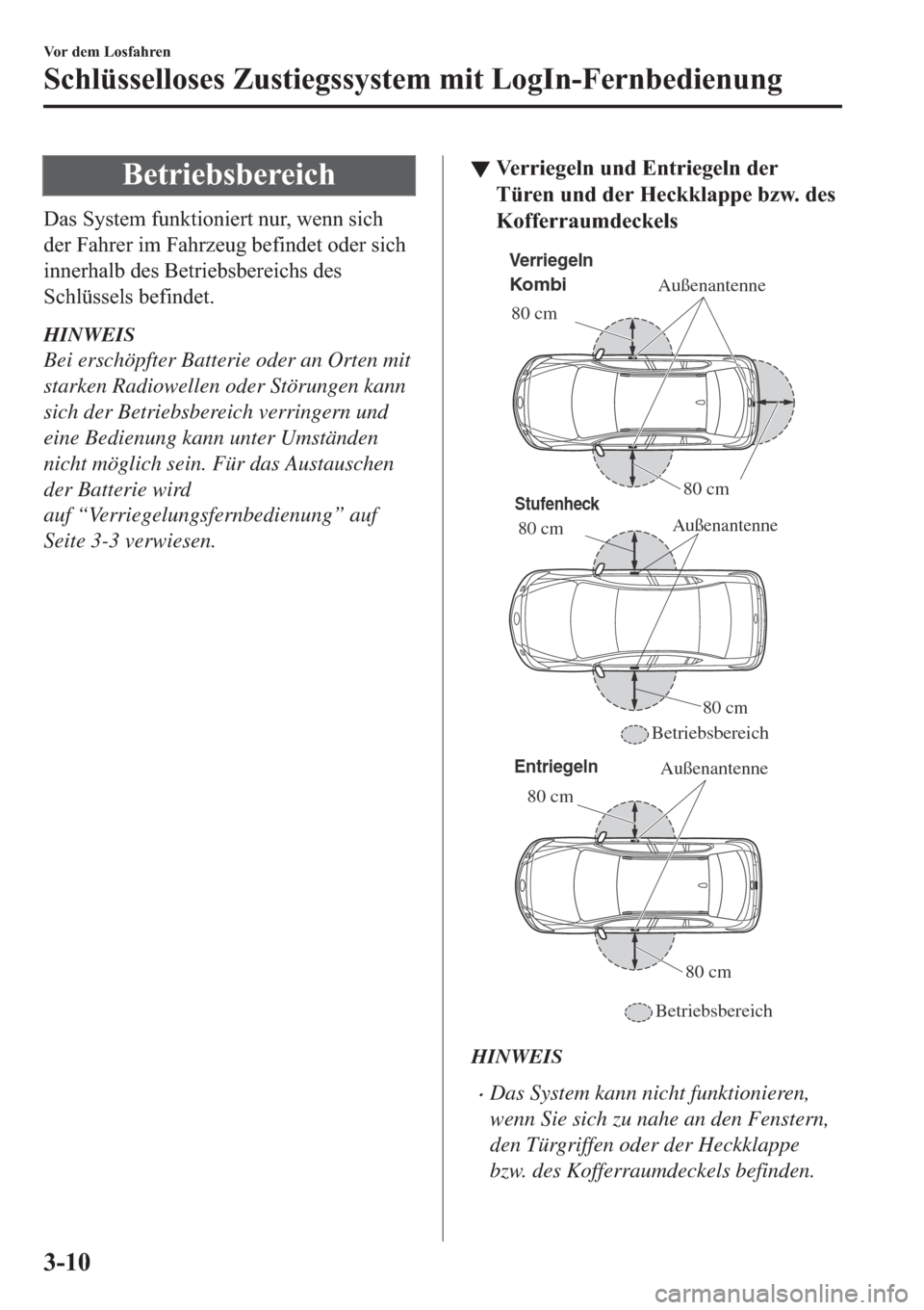 MAZDA MODEL 6 2019  Betriebsanleitung (in German) �%�H�W�U�L�H�E�V�E�H�U�H�L�F�K
��D�V��6�\�V�W�H�P��I�X�Q�N�W�L�R�Q�L�H�U�W��Q�X�U���Z�H�Q�Q��V�L�F�K
�G�H�U��)�D�K�U�H�U��L�P��)�D�K�U�]�H�X�J��E�H�I�L�Q�G�H�W��R�G�H�U��V�L�F�K
�L�Q�Q�H�