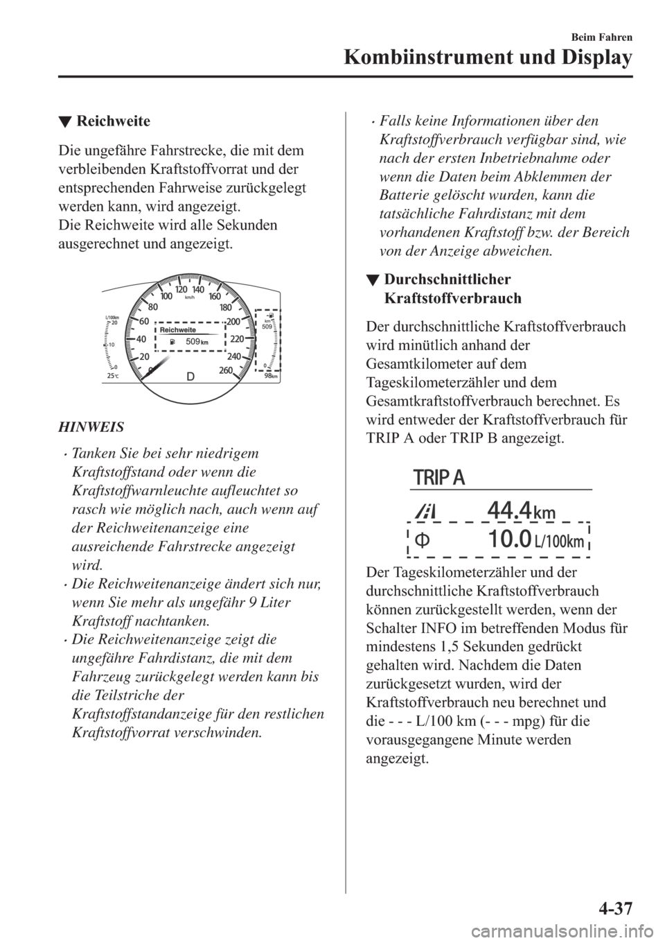 MAZDA MODEL 6 2019  Betriebsanleitung (in German) ▼�5�H�L�F�K�Z�H�L�W�H
��L�H��X�Q�J�H�I�l�K�U�H��)�D�K�U�V�W�U�H�F�N�H���G�L�H��P�L�W��G�H�P
�Y�H�U�E�O�H�L�E�H�Q�G�H�Q��.�U�D�I�W�V�W�R�I�I�Y�R�U�U�D�W��X�Q�G��G�H�U
�H�Q�W�V�S�U�H�F�K�H�Q
