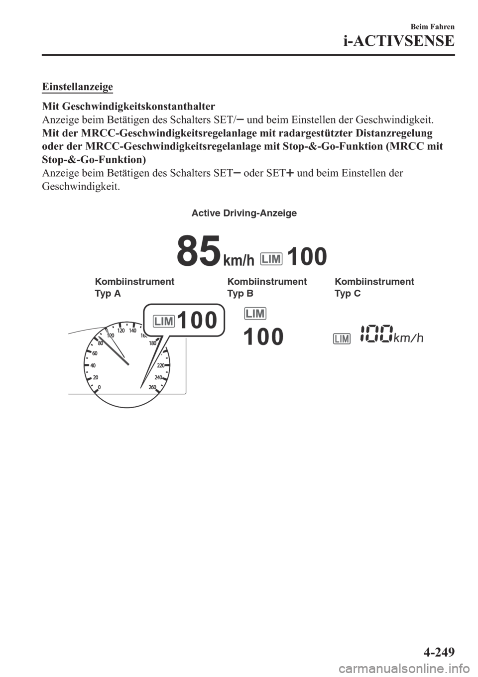 MAZDA MODEL 6 2019  Betriebsanleitung (in German) �(�L�Q�V�W�H�O�O�D�Q�]�H�L�J�H
�0�L�W��*�H�V�F�K�Z�L�Q�G�L�J�N�H�L�W�V�N�R�Q�V�W�D�Q�W�K�D�O�W�H�U
�$�Q�]�H�L�J�H��E�H�L�P��%�H�W�l�W�L�J�H�Q��G�H�V��6�F�K�D�O�W�H�U�V��6�(�7�
��X�Q�G��E�H�L�