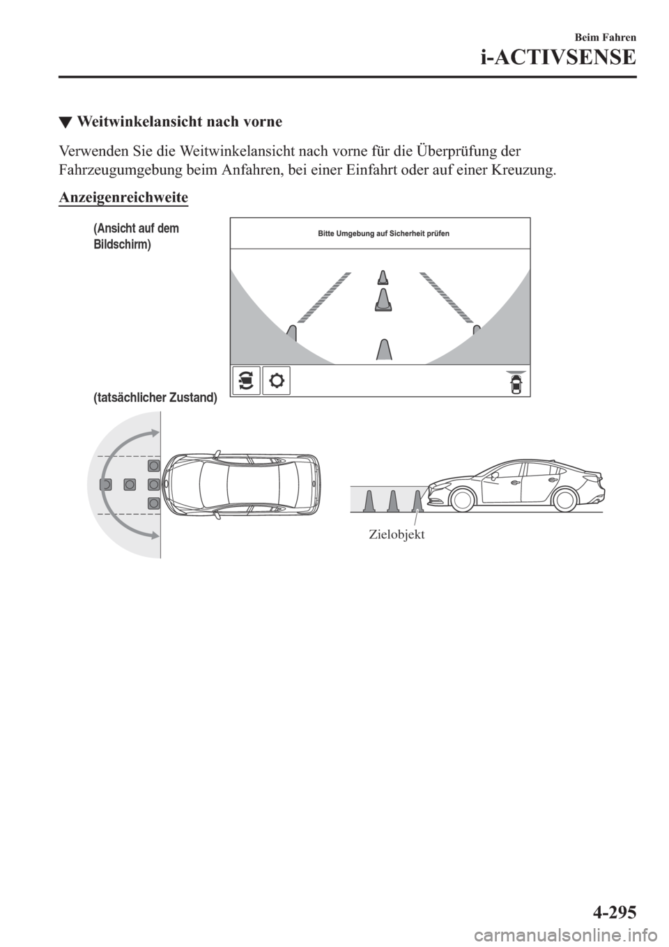 MAZDA MODEL 6 2019  Betriebsanleitung (in German) ▼�:�H�L�W�Z�L�Q�N�H�O�D�Q�V�L�F�K�W��Q�D�F�K��Y�R�U�Q�H
�9�H�U�Z�H�Q�G�H�Q��6�L�H��G�L�H��:�H�L�W�Z�L�Q�N�H�O�D�Q�V�L�F�K�W��Q�D�F�K��Y�R�U�Q�H��I�