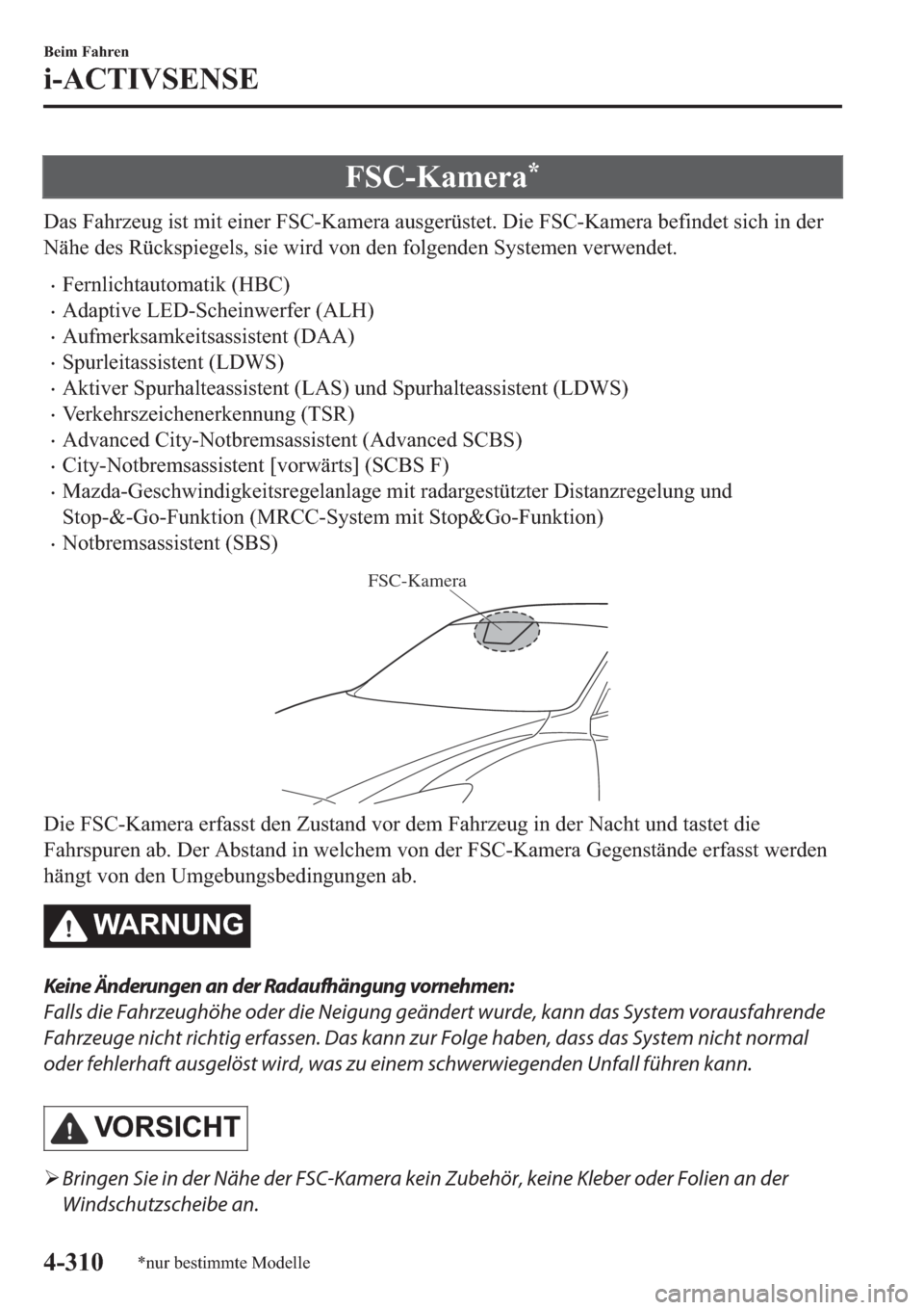 MAZDA MODEL 6 2019  Betriebsanleitung (in German) �)�6�&��.�D�P�H�U�D�
��D�V��)�D�K�U�]�H�X�J��L�V�W��P�L�W��H�L�Q�H�U��)�6�&��.�D�P�H�U�D��D�X�V�J�H�U��U�D��E�H�I�L�Q�G�H�W��V�L�F�K��L�Q��G�H�U
�1�l�K�H��G�H�V��5�