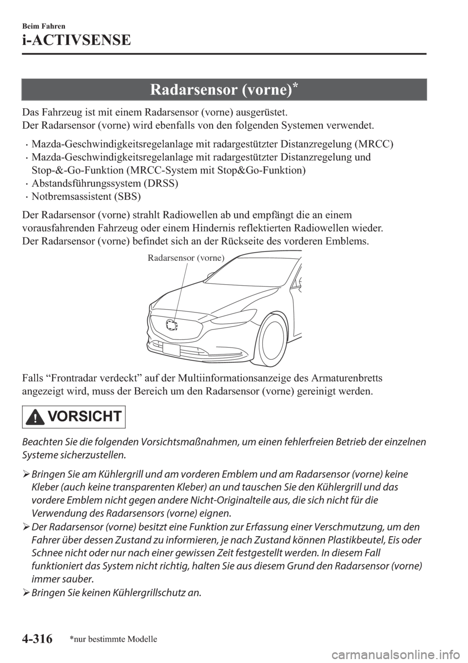 MAZDA MODEL 6 2019  Betriebsanleitung (in German) �5�D�G�D�U�V�H�Q�V�R�U���Y�R�U�Q�H��
��D�V��)�D�K�U�]�H�X�J��L�V�W��P�L�W��H�L�Q�H�P��5�D�G�D�U�V�H�Q�V�R�U���Y�R�U�Q�H���D�X�V�J�H�U�