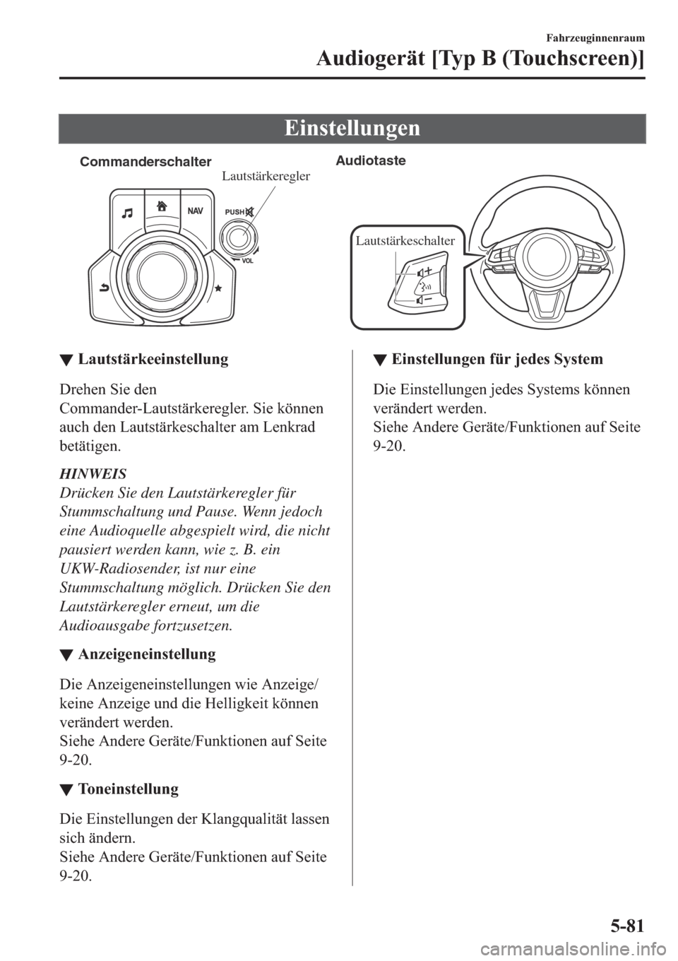 MAZDA MODEL 6 2019  Betriebsanleitung (in German) �(�L�Q�V�W�H�O�O�X�Q�J�H�Q
CommanderschalterAudiotaste
Lautstärkeschalter
Lautstärkeregler
▼▼�/�D�X�W�V�W�l�U�N�H�H�L�Q�V�W�H�O�O�X�Q�J
��U�H�K�H�Q��6�L�H��G�H�Q
�&�R�P�P�D�Q�G�H�U��/�D�X�W�