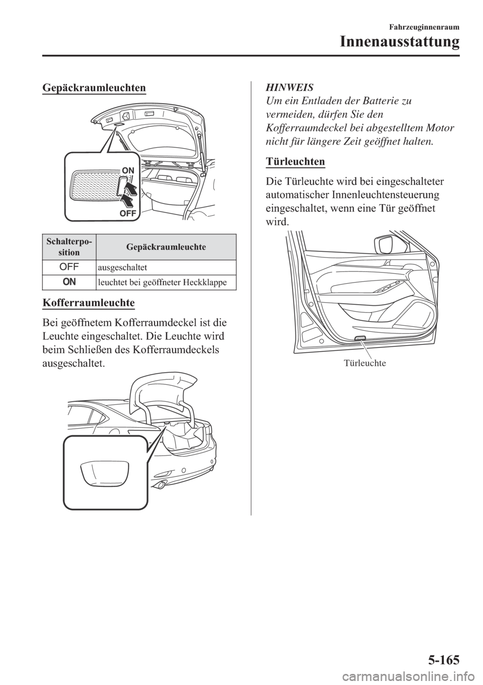 MAZDA MODEL 6 2019  Betriebsanleitung (in German) �*�H�S�l�F�N�U�D�X�P�O�H�X�F�K�W�H�Q
�6�F�K�D�O�W�H�U�S�R(
�V�L�W�L�R�Q�*�H�S�l�F�N�U�D�X�P�O�H�X�F�K�W�H
�D�X�V�J�H�V�F�K�D�O�W�H�W
�O�H�X�F�K�W�H�W��E�H�L��J�H�|�I�I�Q�H�W�H�U��+�H�F�N�N�O�D�S�S