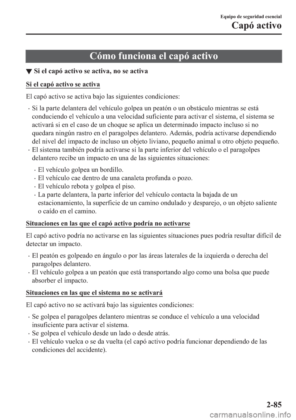 MAZDA MODEL 6 2019  Manual del propietario (in Spanish) �&�y�P�R��I�X�Q�F�L�R�Q�D��H�O��F�D�S�y��D�F�W�L�Y�R
▼�6�L��H�O��F�D�S�y��D�F�W�L�Y�R��V�H��D�F�W�L�Y�D���Q�R��V�H��D�F�W�L�Y�D
�6�L��H�O��F�D�S�y��D�F�W�L�Y�R��V�H��D�F�W�L�Y�D
�(