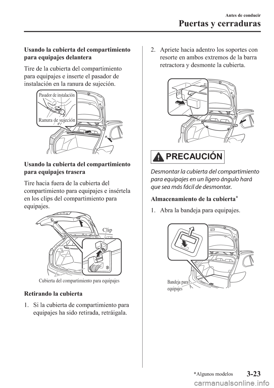 MAZDA MODEL 6 2019  Manual del propietario (in Spanish) �8�V�D�Q�G�R��O�D��F�X�E�L�H�U�W�D��G�H�O��F�R�P�S�D�U�W�L�P�L�H�Q�W�R
�S�D�U�D��H�T�X�L�S�D�M�H�V��G�H�O�D�Q�W�H�U�D
�7�L�U�H��G�H��O�D��F�X�E�L�H�U�W�D��G�H�O��F�R�P�S�D�U�W�L�P�L�H�Q�W�R