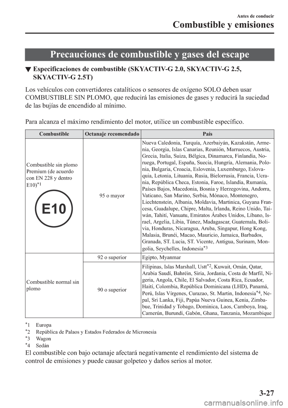 MAZDA MODEL 6 2019  Manual del propietario (in Spanish) �3�U�H�F�D�X�F�L�R�Q�H�V��G�H��F�R�P�E�X�V�W�L�E�O�H��\��J�D�V�H�V��G�H�O��H�V�F�D�S�H
▼�(�V�S�H�F�L�I�L�F�D�F�L�R�Q�H�V��G�H��F�R�P�E�X�V�W�L�E�O�H���6�.�<�$�&�7�,�9��*�������6�.�<