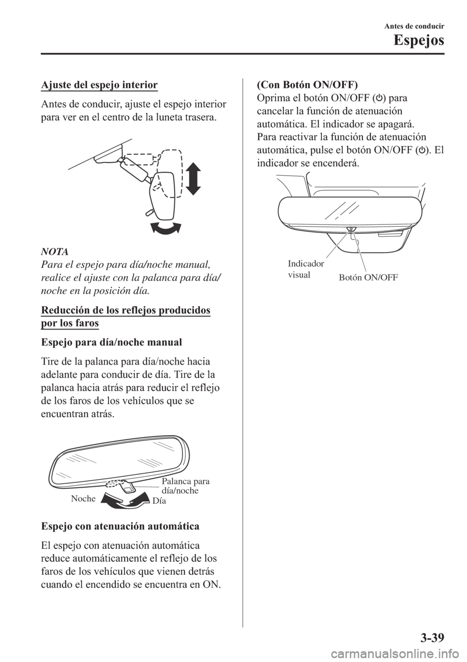 MAZDA MODEL 6 2019  Manual del propietario (in Spanish) �$�M�X�V�W�H��G�H�O��H�V�S�H�M�R��L�Q�W�H�U�L�R�U
�$�Q�W�H�V��G�H��F�R�Q�G�X�F�L�U���D�M�X�V�W�H��H�O��H�V�S�H�M�R��L�Q�W�H�U�L�R�U
�S�D�U�D��Y�H�U��H�Q��H�O��F�H�Q�W�U�R��G�H��O�D��O