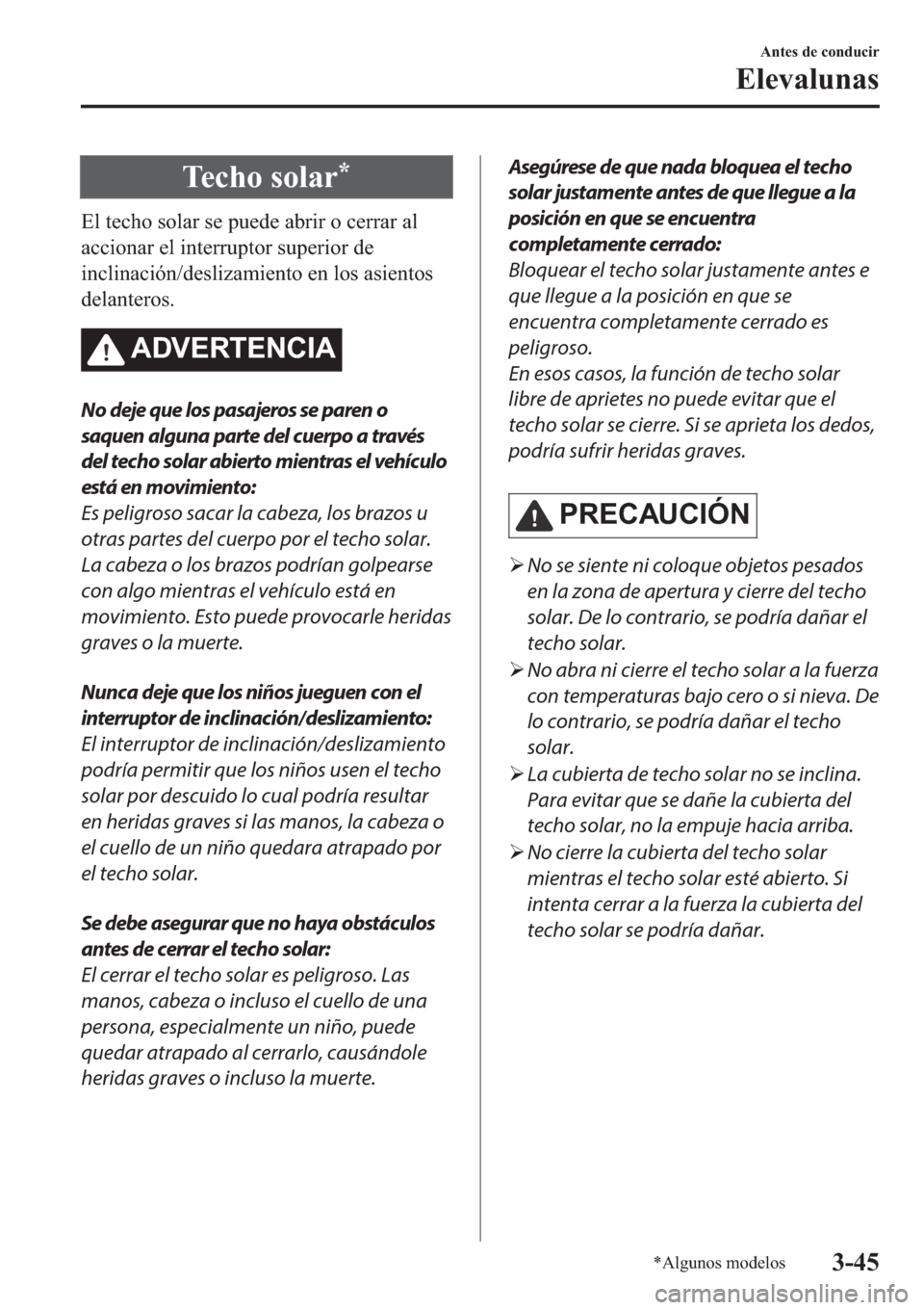 MAZDA MODEL 6 2019  Manual del propietario (in Spanish) �7�H�F�K�R��V�R�O�D�U�
�(�O��W�H�F�K�R��V�R�O�D�U��V�H��S�X�H�G�H��D�E�U�L�U��R��F�H�U�U�D�U��D�O
�D�F�F�L�R�Q�D�U��H�O��L�Q�W�H�U�U�X�S�W�R�U��V�X�S�H�U�L�R�U��G�H
�L�Q�F�O�L�Q�D�F�L�y�