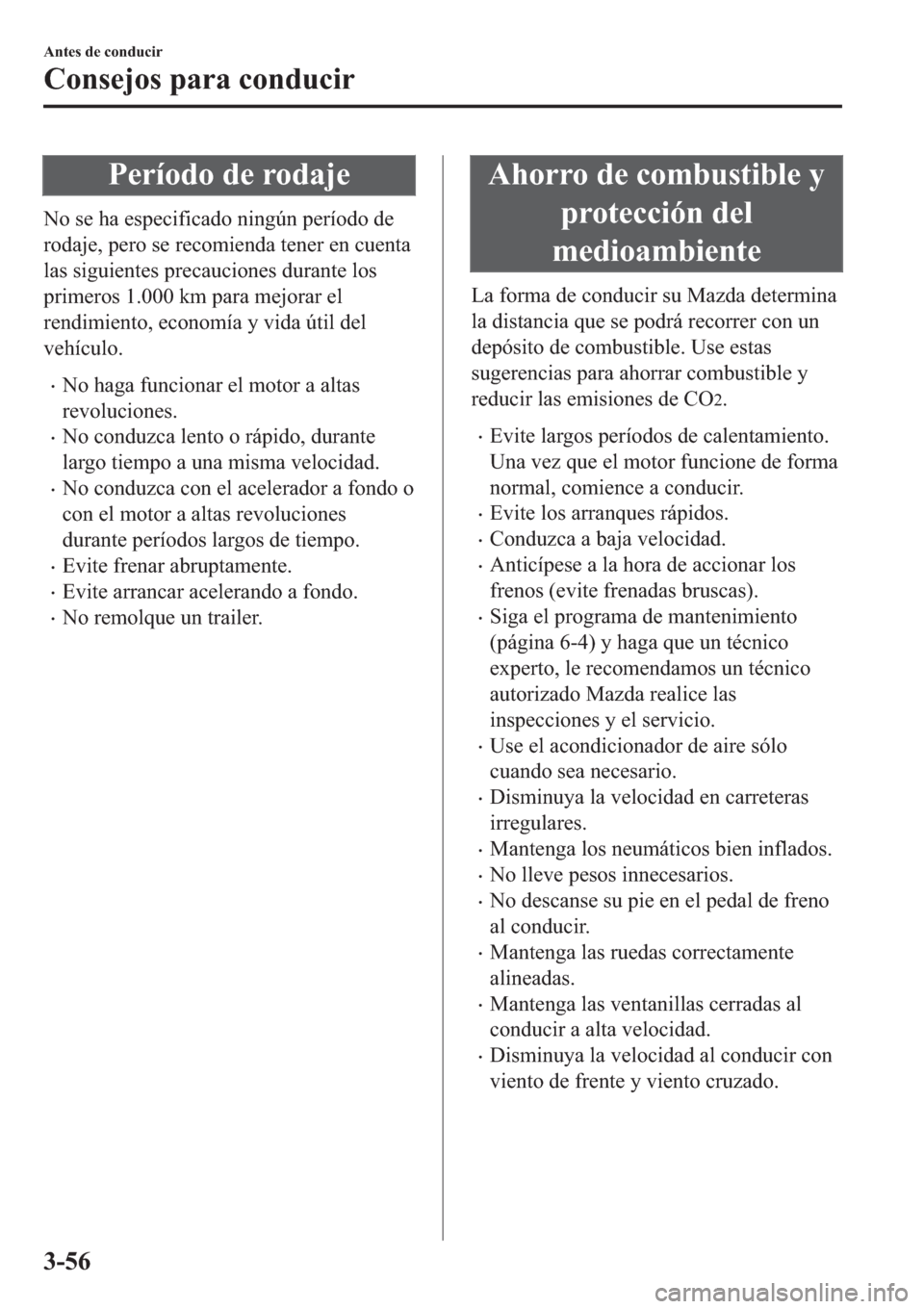 MAZDA MODEL 6 2019  Manual del propietario (in Spanish) �3�H�U�t�R�G�R��G�H��U�R�G�D�M�H
�1�R��V�H��K�D��H�V�S�H�F�L�I�L�F�D�G�R��Q�L�Q�J�~�Q��S�H�U�t�R�G�R��G�H
�U�R�G�D�M�H���S�H�U�R��V�H��U�H�F�R�P�L�H�Q�G�D��W�H�Q�H�U��H�Q��F�X�H�Q�W�D
�