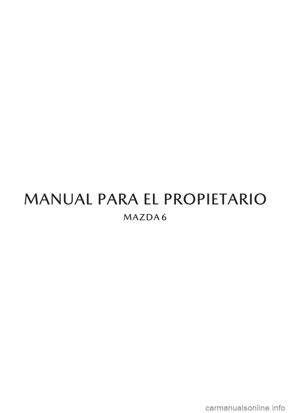 MAZDA MODEL 6 2019  Manual del propietario (in Spanish) 