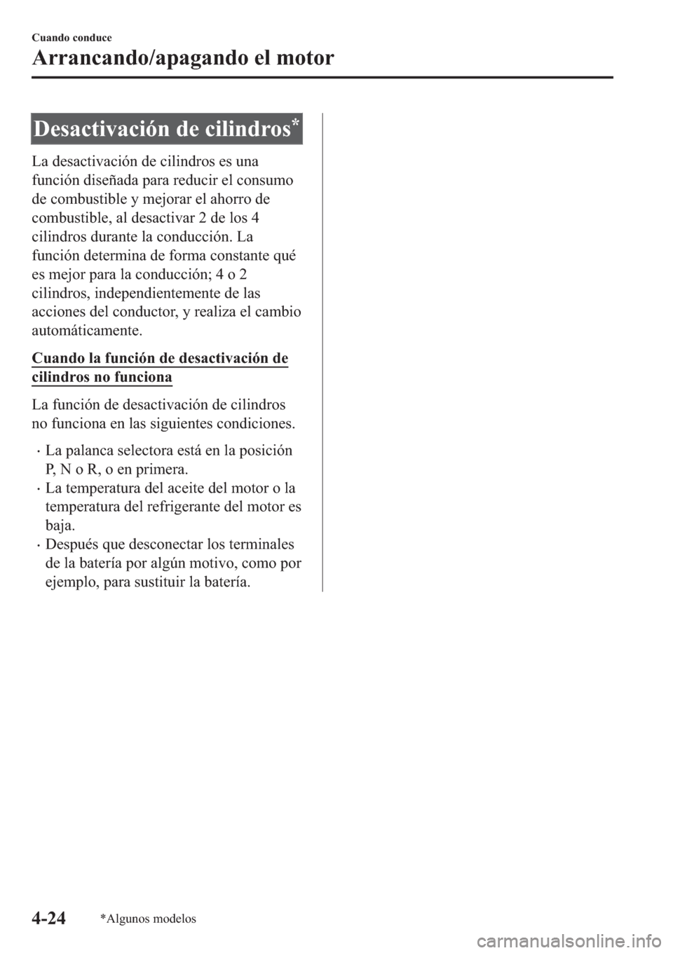 MAZDA MODEL 6 2019  Manual del propietario (in Spanish) ��H�V�D�F�W�L�Y�D�F�L�y�Q��G�H��F�L�O�L�Q�G�U�R�V�
�/�D��G�H�V�D�F�W�L�Y�D�F�L�y�Q��G�H��F�L�O�L�Q�G�U�R�V��H�V��X�Q�D
�I�X�Q�F�L�y�Q��G�L�V�H�x�D�G�D��S�D�U�D��U�H�G�X�F�L�U��H�O��F�R�Q