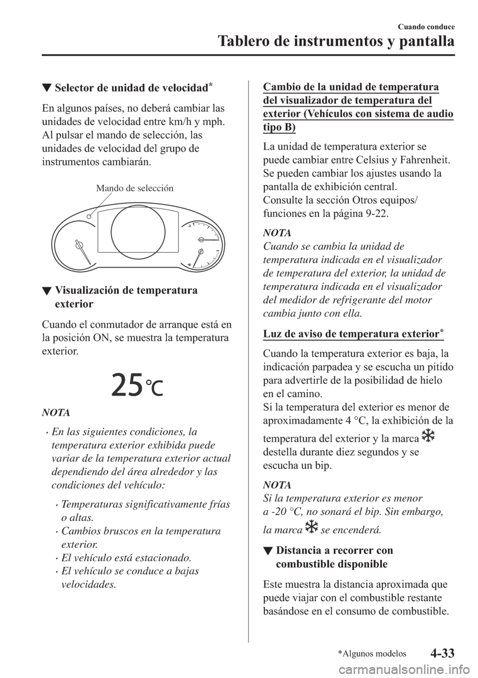 MAZDA MODEL 6 2019  Manual del propietario (in Spanish) ▼�6�H�O�H�F�W�R�U��G�H��X�Q�L�G�D�G��G�H��Y�H�O�R�F�L�G�D�G�
�(�Q��D�O�J�X�Q�R�V��S�D�t�V�H�V���Q�R��G�H�E�H�U�i��F�D�P�E�L�D�U��O�D�V
�X�Q�L�G�D�G�H�V��G�H��Y�H�O�R�F�L�G�D�G��H�Q�W�