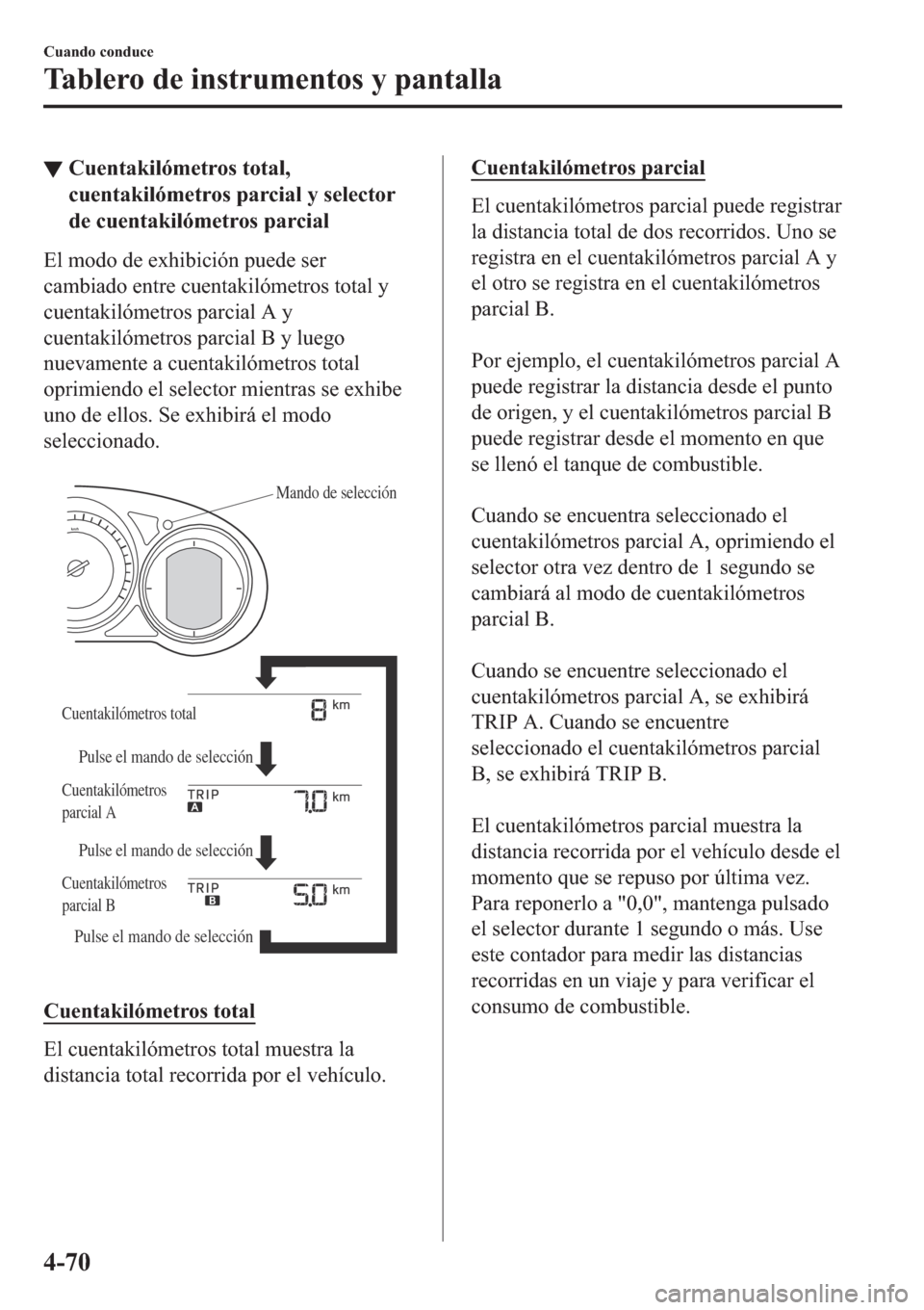 MAZDA MODEL 6 2019  Manual del propietario (in Spanish) ▼�&�X�H�Q�W�D�N�L�O�y�P�H�W�U�R�V��W�R�W�D�O�
�F�X�H�Q�W�D�N�L�O�y�P�H�W�U�R�V��S�D�U�F�L�D�O��\��V�H�O�H�F�W�R�U
�G�H��F�X�H�Q�W�D�N�L�O�y�P�H�W�U�R�V��S�D�U�F�L�D�O
�(�O��P�R�G�R��G�H��H