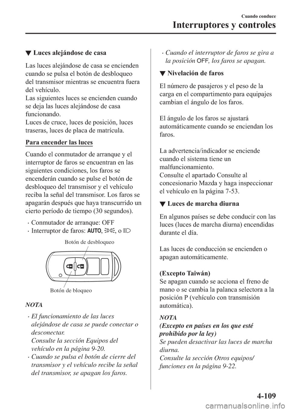 MAZDA MODEL 6 2019  Manual del propietario (in Spanish) ▼�/�X�F�H�V��D�O�H�M�i�Q�G�R�V�H��G�H��F�D�V�D
�/�D�V��O�X�F�H�V��D�O�H�M�i�Q�G�R�V�H��G�H��F�D�V�D��V�H��H�Q�F�L�H�Q�G�H�Q
�F�X�D�Q�G�R��V�H��S�X�O�V�D��H�O��E�R�W�y�Q��G�H��G�H�V�E�