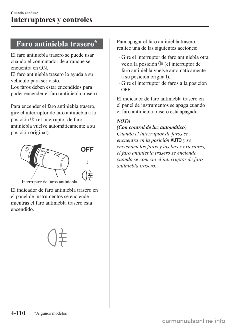 MAZDA MODEL 6 2019  Manual del propietario (in Spanish) �)�D�U�R��D�Q�W�L�Q�L�H�E�O�D��W�U�D�V�H�U�R�
�(�O��I�D�U�R��D�Q�W�L�Q�L�H�E�O�D��W�U�D�V�H�U�R��V�H��S�X�H�G�H��X�V�D�U
�F�X�D�Q�G�R��H�O��F�R�Q�P�X�W�D�G�R�U��G�H��D�U�U�D�Q�T�X�H��V�H