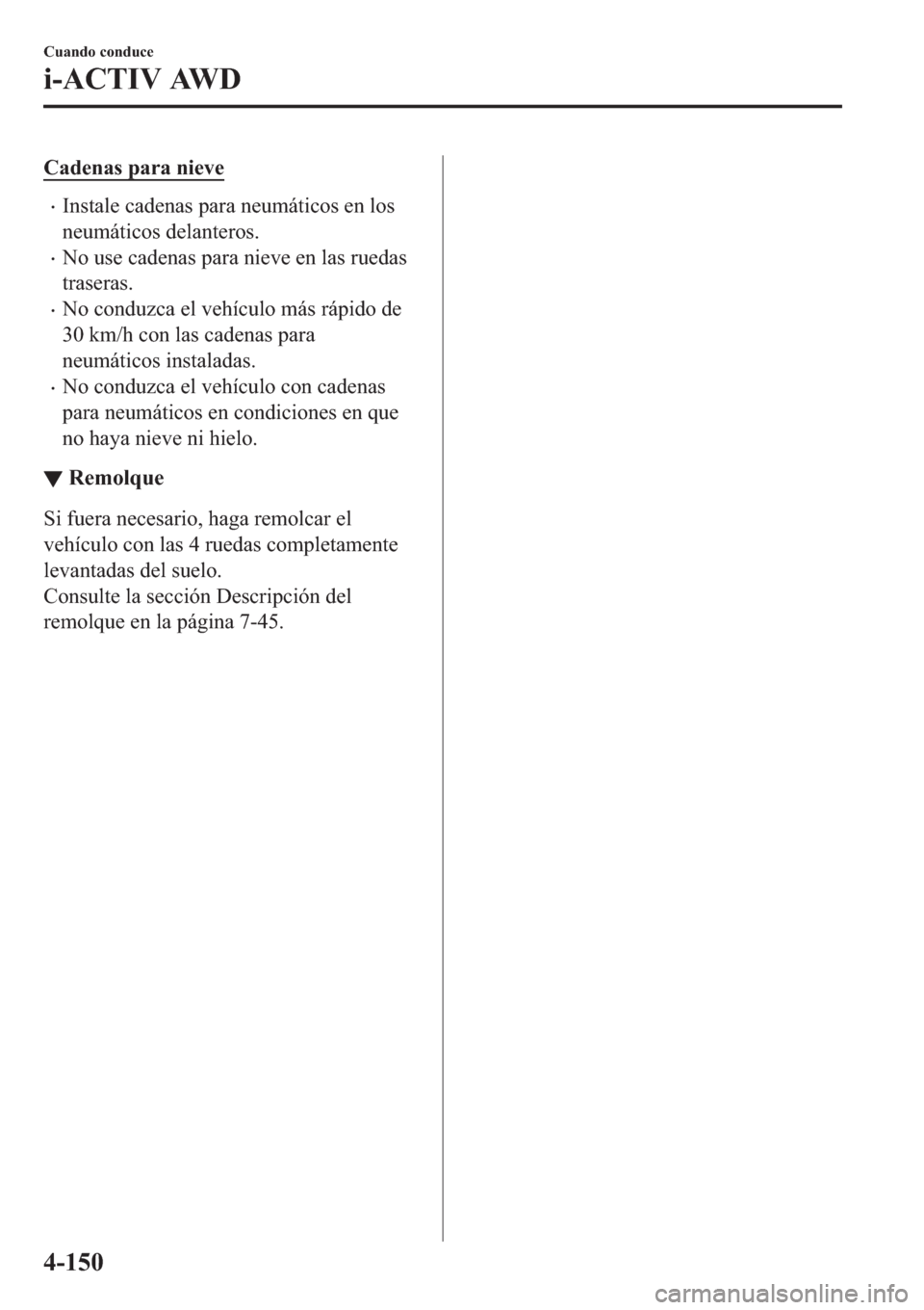 MAZDA MODEL 6 2019  Manual del propietario (in Spanish) �&�D�G�H�Q�D�V��S�D�U�D��Q�L�H�Y�H
�x�,�Q�V�W�D�O�H��F�D�G�H�Q�D�V��S�D�U�D��Q�H�X�P�i�W�L�F�R�V��H�Q��O�R�V
�Q�H�X�P�i�W�L�F�R�V��G�H�O�D�Q�W�H�U�R�V�
�x�1�R��X�V�H��F�D�G�H�Q�D�V��S�D�U�
