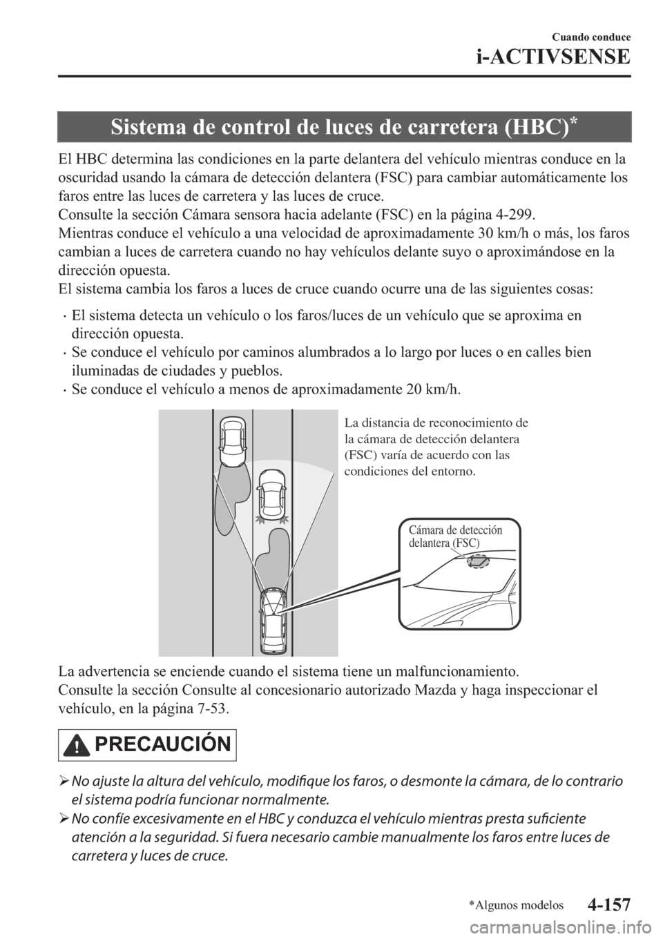 MAZDA MODEL 6 2019  Manual del propietario (in Spanish) �6�L�V�W�H�P�D��G�H��F�R�Q�W�U�R�O��G�H��O�X�F�H�V��G�H��F�D�U�U�H�W�H�U�D���+�%�&��
�(�O��+�%�&��G�H�W�H�U�P�L�Q�D��O�D�V��F�R�Q�G�L�F�L�R�Q�H�V��H�Q��O�D��S�D�U�W�H��G�H�O�D�Q�W�H�