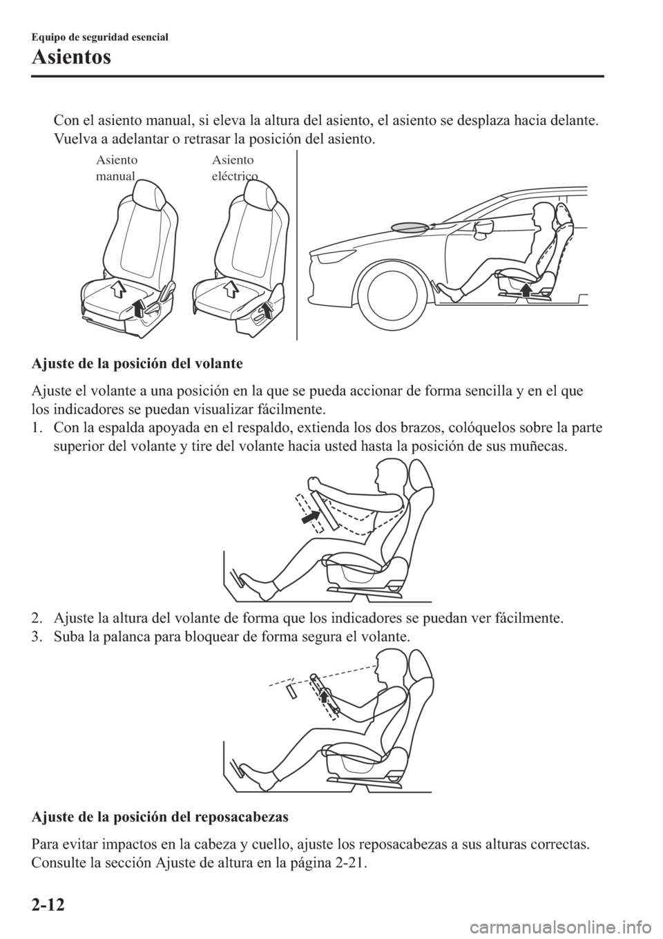 MAZDA MODEL 6 2019  Manual del propietario (in Spanish) �&�R�Q��H�O��D�V�L�H�Q�W�R��P�D�Q�X�D�O���V�L��H�O�H�Y�D��O�D��D�O�W�X�U�D��G�H�O��D�V�L�H�Q�W�R���H�O��D�V�L�H�Q�W�R��V�H��G�H�V�S�O�D�]�D��K�D�F�L�D��G�H�O�D�Q�W�H�
�9�X�H�O�Y�D��