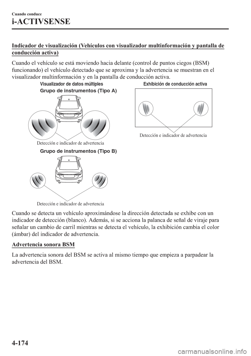 MAZDA MODEL 6 2019  Manual del propietario (in Spanish) �,�Q�G�L�F�D�G�R�U��G�H��Y�L�V�X�D�O�L�]�D�F�L�y�Q���9�H�K�t�F�X�O�R�V��F�R�Q��Y�L�V�X�D�O�L�]�D�G�R�U��P�X�O�W�L�Q�I�R�U�P�D�F�L�y�Q��\��S�D�Q�W�D�O�O�D��G�H
�F�R�Q�G�X�F�F�L�y�Q��D�F�W�L�