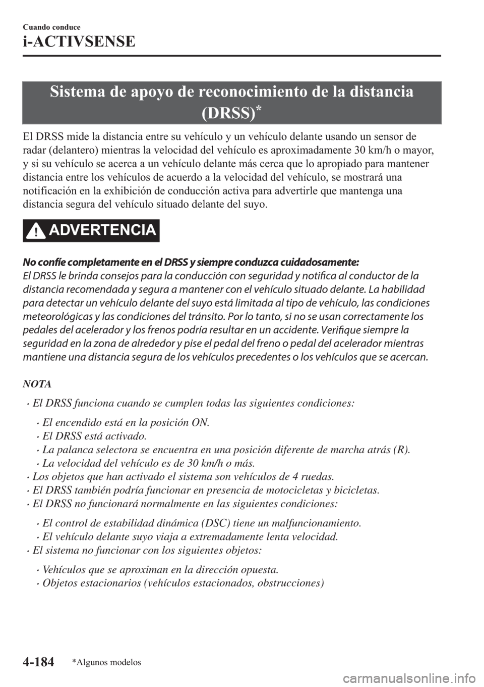 MAZDA MODEL 6 2019  Manual del propietario (in Spanish) �6�L�V�W�H�P�D��G�H��D�S�R�\�R��G�H��U�H�F�R�Q�R�F�L�P�L�H�Q�W�R��G�H��O�D��G�L�V�W�D�Q�F�L�D
���5�6�6�
�
�(�O���5�6�6��P�L�G�H��O�D��G�L�V�W�D�Q�F�L�D��H�Q�W�U�H��V�X��Y�H�K�t�F�X�
