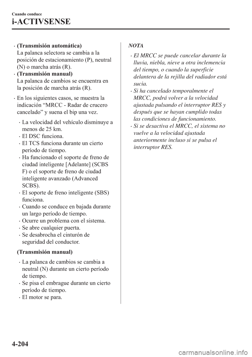 MAZDA MODEL 6 2019  Manual del propietario (in Spanish) �x��7�U�D�Q�V�P�L�V�L�y�Q��D�X�W�R�P�i�W�L�F�D�
�/�D��S�D�O�D�Q�F�D��V�H�O�H�F�W�R�U�D��V�H��F�D�P�E�L�D��D��O�D
�S�R�V�L�F�L�y�Q��G�H��H�V�W�D�F�L�R�Q�D�P�L�H�Q�W�R���3����Q�H�X�W�U�D