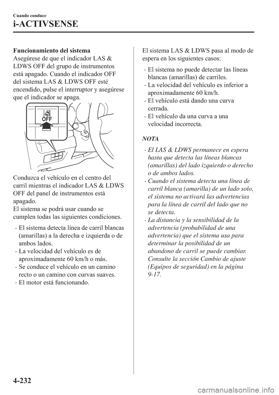 MAZDA MODEL 6 2019  Manual del propietario (in Spanish) �)�X�Q�F�L�R�Q�D�P�L�H�Q�W�R��G�H�O��V�L�V�W�H�P�D
�$�V�H�J�~�U�H�V�H��G�H��T�X�H��H�O��L�Q�G�L�F�D�G�R�U��/�$�6��	
�/��:�6��2�)�)��G�H�O��J�U�X�S�R��G�H��L�Q�V�W�U�X�P�H�Q�W�R�V
�H�V�W�