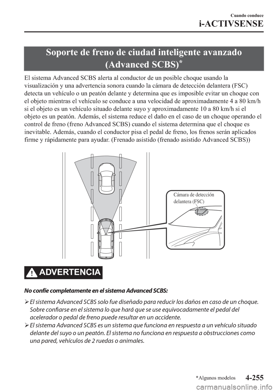 MAZDA MODEL 6 2019  Manual del propietario (in Spanish) �6�R�S�R�U�W�H��G�H��I�U�H�Q�R��G�H��F�L�X�G�D�G��L�Q�W�H�O�L�J�H�Q�W�H��D�Y�D�Q�]�D�G�R
��$�G�Y�D�Q�F�H�G��6�&�%�6�
�
�(�O��V�L�V�W�H�P�D��$�G�Y�D�Q�F�H�G��6�&�%�6��D�O�H�U�W�D��D�O��