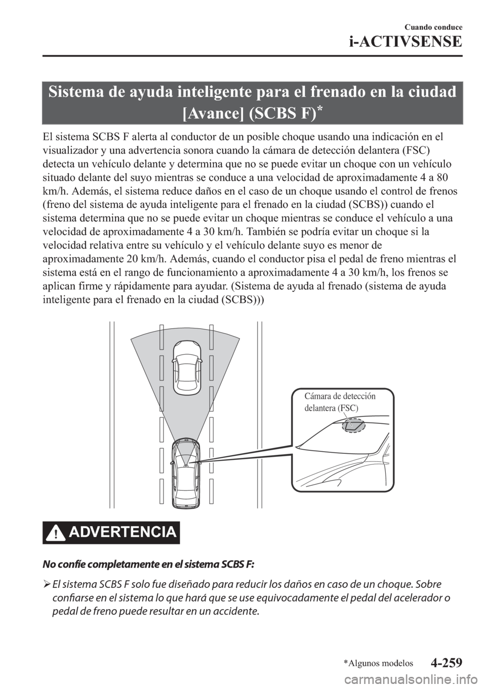 MAZDA MODEL 6 2019  Manual del propietario (in Spanish) �6�L�V�W�H�P�D��G�H��D�\�X�G�D��L�Q�W�H�O�L�J�H�Q�W�H��S�D�U�D��H�O��I�U�H�Q�D�G�R��H�Q��O�D��F�L�X�G�D�G
�>�$�Y�D�Q�F�H�@���6�&�%�6��)�
�
�(�O��V�L�V�W�H�P�D��6�&�%�6��)��D�O�H�U�W�