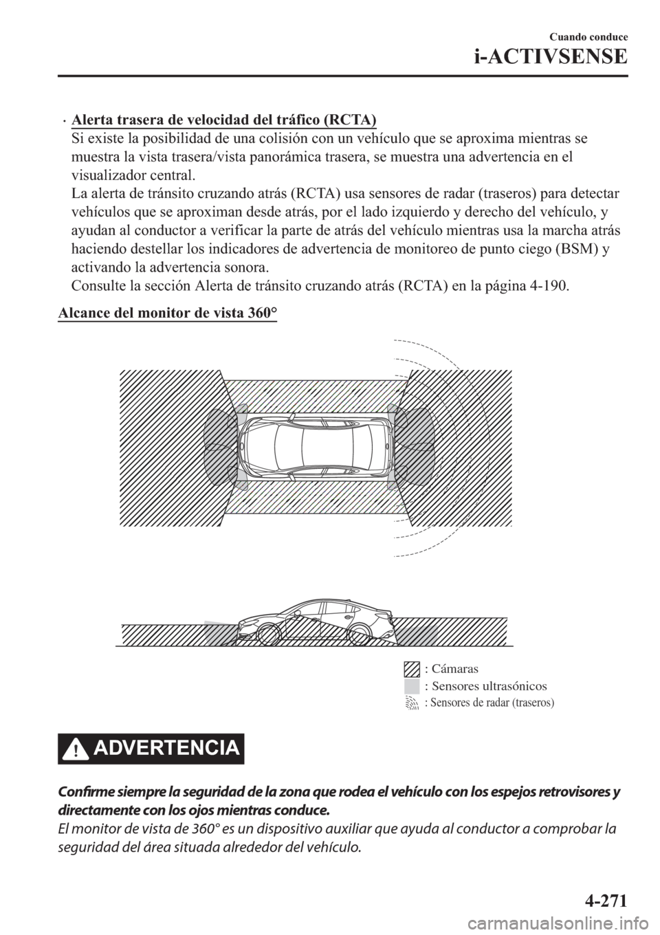 MAZDA MODEL 6 2019  Manual del propietario (in Spanish) �x�$�O�H�U�W�D��W�U�D�V�H�U�D��G�H��Y�H�O�R�F�L�G�D�G��G�H�O��W�U�i�I�L�F�R���5�&�7�$�
�6�L��H�[�L�V�W�H��O�D��S�R�V�L�E�L�O�L�G�D�G��G�H��X�Q�D��F�R�O�L�V�L�y�Q��F�R�Q��X�Q��Y�H�K�t�