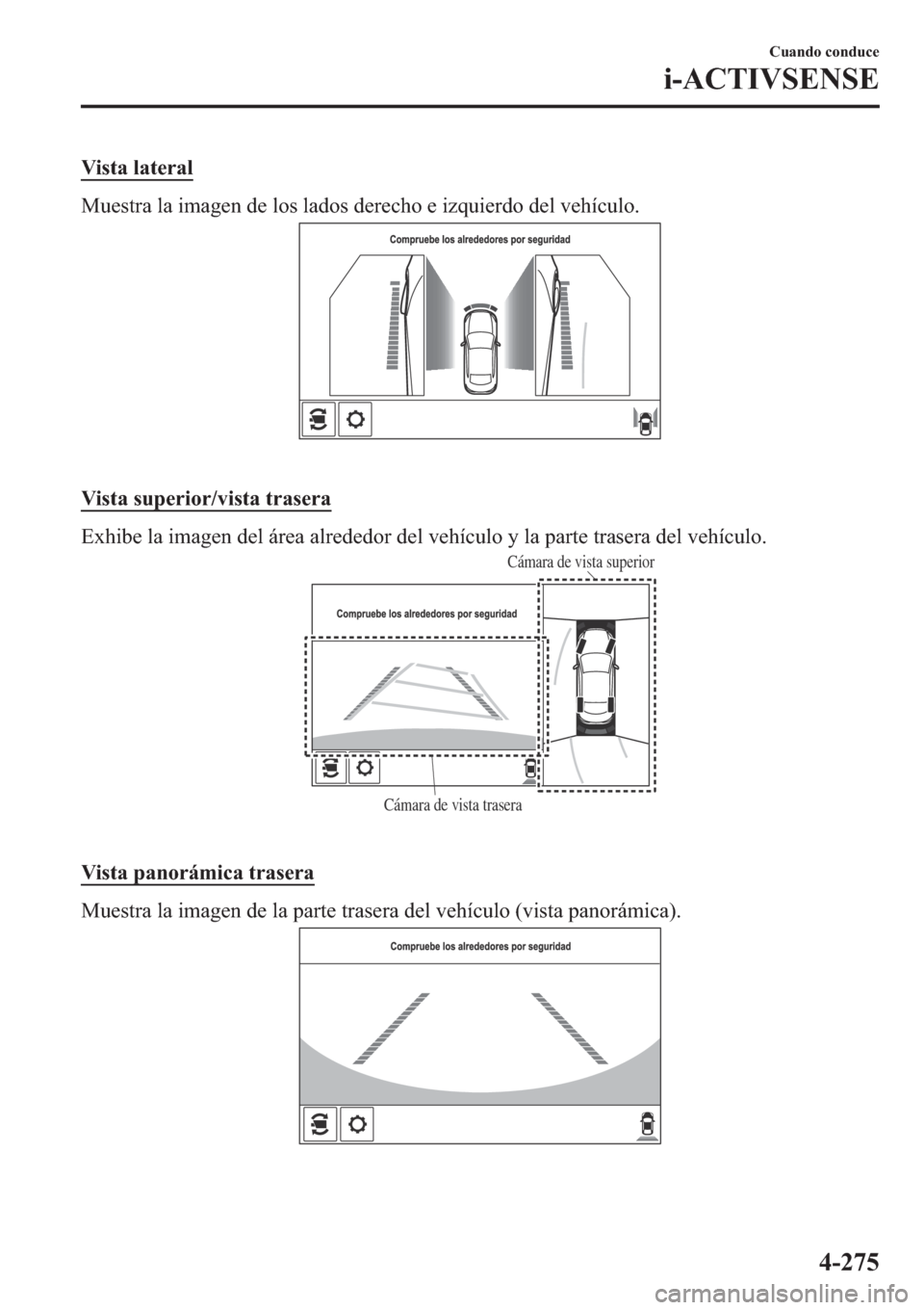 MAZDA MODEL 6 2019  Manual del propietario (in Spanish) �9�L�V�W�D��O�D�W�H�U�D�O
�0�X�H�V�W�U�D��O�D��L�P�D�J�H�Q��G�H��O�R�V��O�D�G�R�V��G�H�U�H�F�K�R��H��L�]�T�X�L�H�U�G�R��G�H�O��Y�H�K�t�F�X�O�R�
�
�9�L�V�W�D��V�X�S�H�U�L�R�U��Y�L�V�W�D�