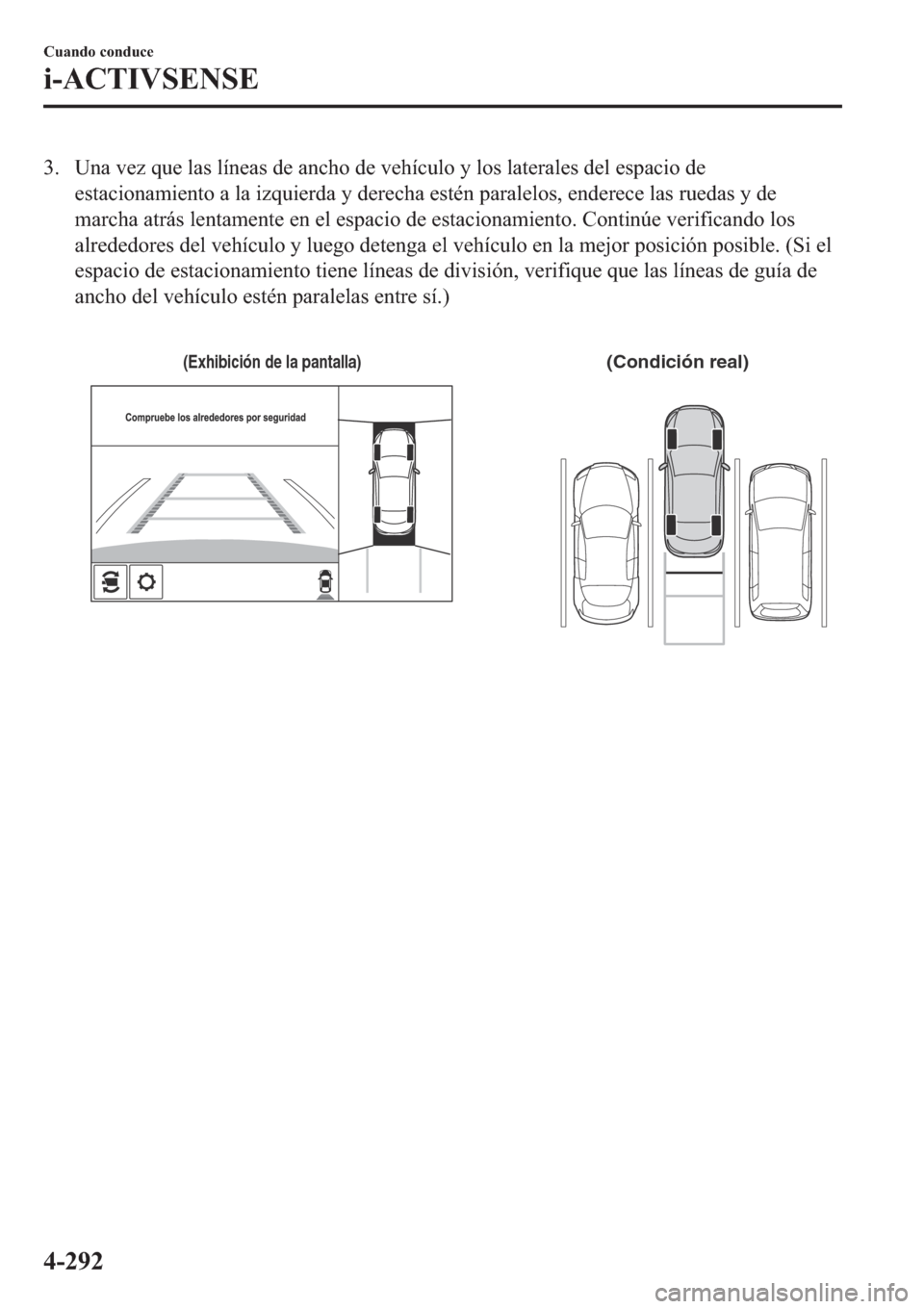 MAZDA MODEL 6 2019  Manual del propietario (in Spanish) �� �8�Q�D��Y�H�]��T�X�H��O�D�V��O�t�Q�H�D�V��G�H��D�Q�F�K�R��G�H��Y�H�K�t�F�X�O�R��\��O�R�V��O�D�W�H�U�D�O�H�V��G�H�O��H�V�S�D�F�L�R��G�H
�H�V�W�D�F�L�R�Q�D�P�L�H�Q�W�R��D��O�D��L�]