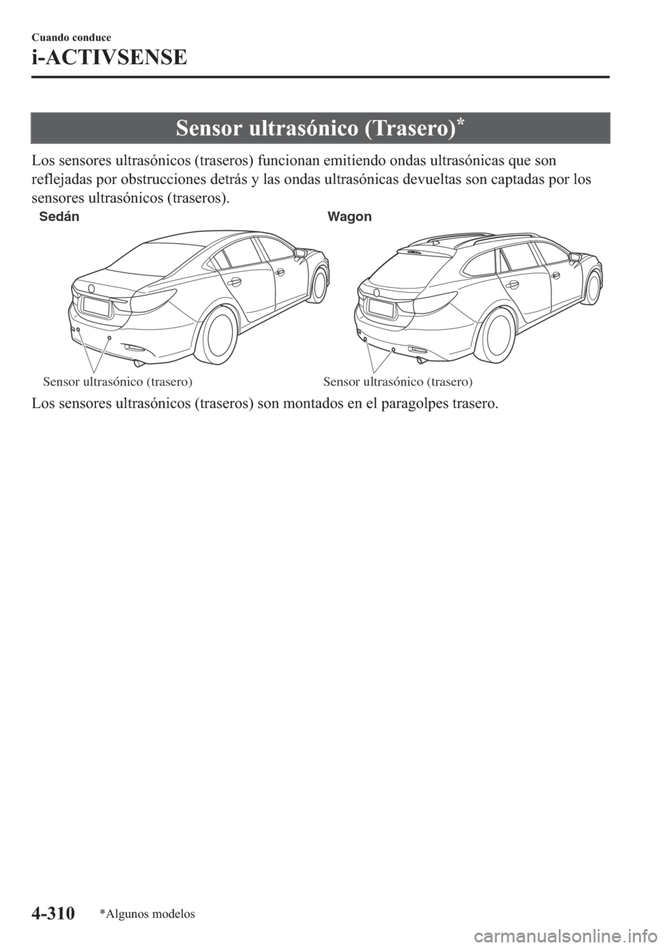 MAZDA MODEL 6 2019  Manual del propietario (in Spanish) �6�H�Q�V�R�U��X�O�W�U�D�V�y�Q�L�F�R���7�U�D�V�H�U�R��
�/�R�V��V�H�Q�V�R�U�H�V��X�O�W�U�D�V�y�Q�L�F�R�V���W�U�D�V�H�U�R�V���I�X�Q�F�L�R�Q�D�Q��H�P�L�W�L�H�Q�G�R��R�Q�G�D�V��X�O�W�U�D�V�y�