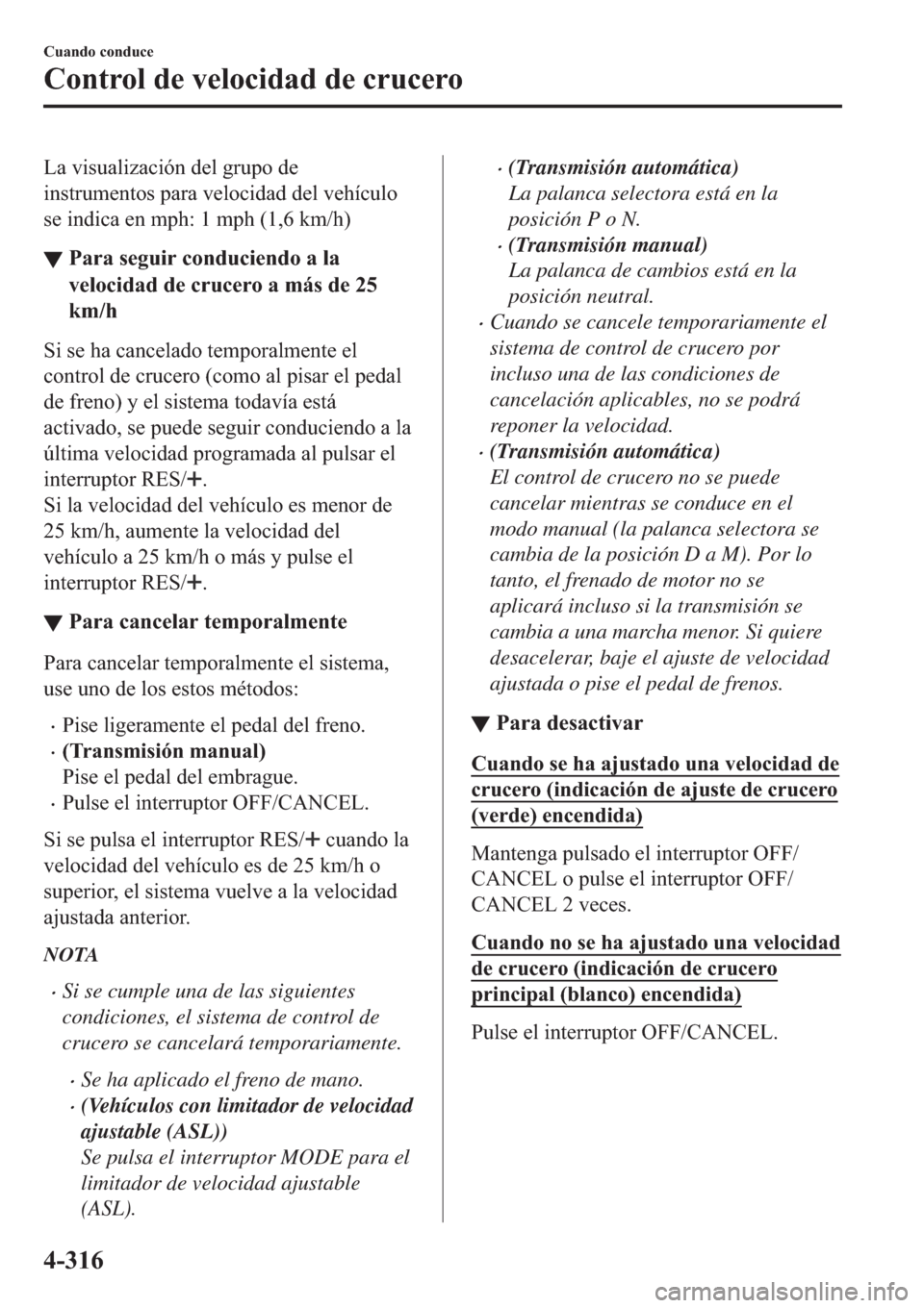 MAZDA MODEL 6 2019  Manual del propietario (in Spanish) �/�D��Y�L�V�X�D�O�L�]�D�F�L�y�Q��G�H�O��J�U�X�S�R��G�H
�L�Q�V�W�U�X�P�H�Q�W�R�V��S�D�U�D��Y�H�O�R�F�L�G�D�G��G�H�O��Y�H�K�t�F�X�O�R
�V�H��L�Q�G�L�F�D��H�Q��P�S�K�����P�S�K�������N