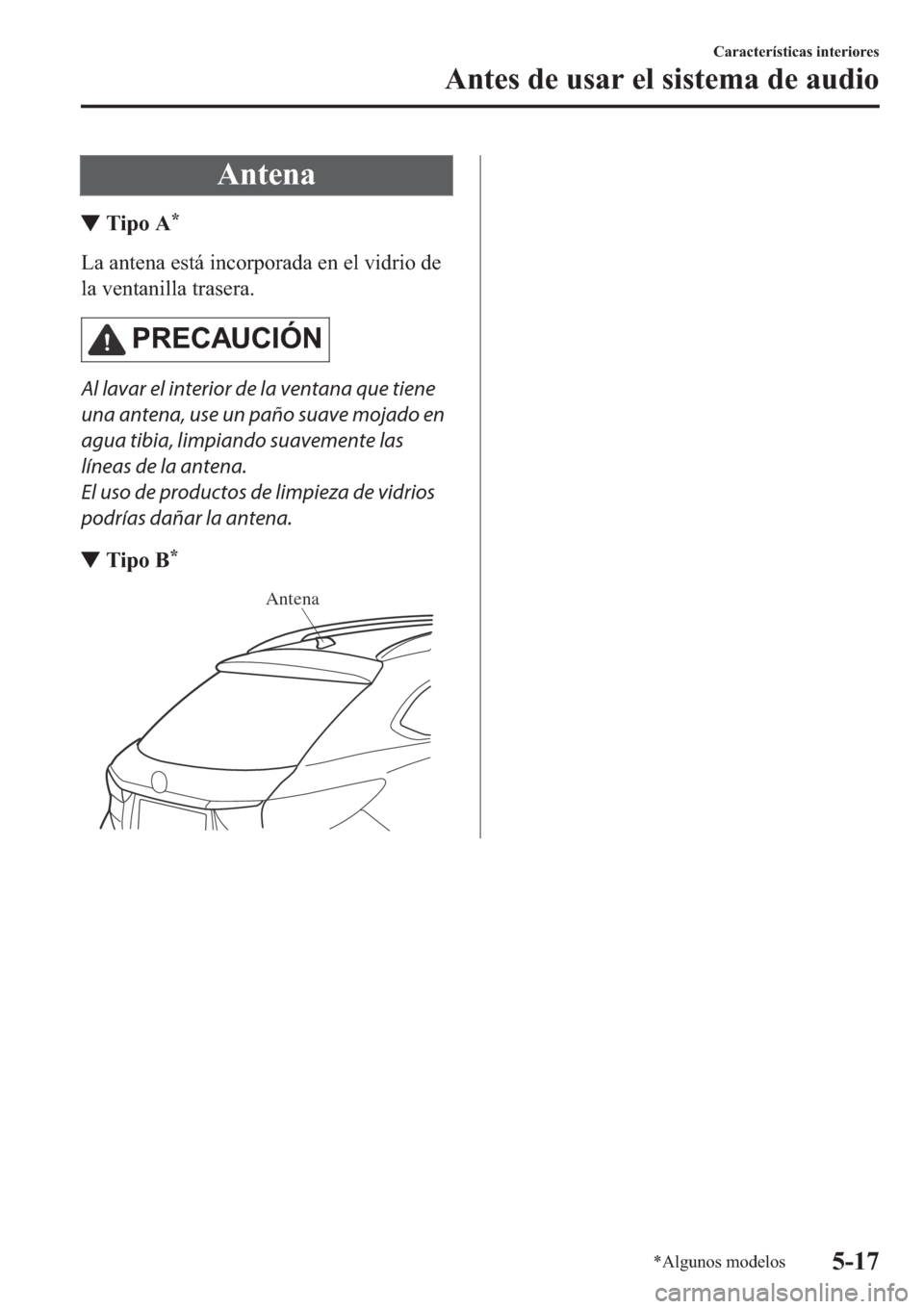 MAZDA MODEL 6 2019  Manual del propietario (in Spanish) �$�Q�W�H�Q�D
▼�7�L�S�R��$�
�/�D��D�Q�W�H�Q�D��H�V�W�i��L�Q�F�R�U�S�R�U�D�G�D��H�Q��H�O��Y�L�G�U�L�R��G�H
�O�D��Y�H�Q�W�D�Q�L�O�O�D��W�U�D�V�H�U�D�
�3�5�(�&�$�8�&�,�
