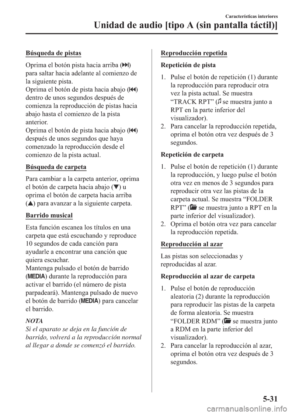 MAZDA MODEL 6 2019  Manual del propietario (in Spanish) �%�~�V�T�X�H�G�D��G�H��S�L�V�W�D�V
�2�S�U�L�P�D��H�O��E�R�W�y�Q��S�L�V�W�D��K�D�F�L�D��D�U�U�L�E�D���
�S�D�U�D��V�D�O�W�D�U��K�D�F�L�D��D�G�H�O�D�Q�W�H��D�O��F�R�P�L�H�Q�]�R��G�H
�O�D�