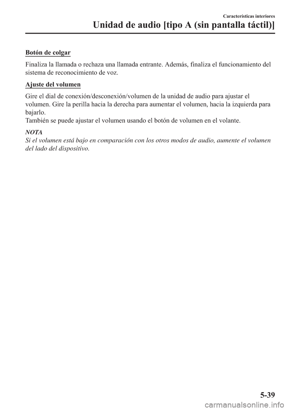 MAZDA MODEL 6 2019  Manual del propietario (in Spanish) �%�R�W�y�Q��G�H��F�R�O�J�D�U
�)�L�Q�D�O�L�]�D��O�D��O�O�D�P�D�G�D��R��U�H�F�K�D�]�D��X�Q�D��O�O�D�P�D�G�D��H�Q�W�U�D�Q�W�H���$�G�H�P�i�V���I�L�Q�D�O�L�]�D��H�O��I�X�Q�F�L�R�Q�D�P�L�H�Q�