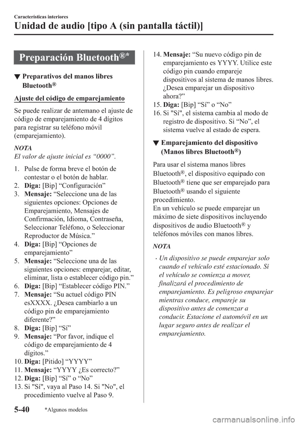 MAZDA MODEL 6 2019  Manual del propietario (in Spanish) �3�U�H�S�D�U�D�F�L�y�Q��%�O�X�H�W�R�R�W�K�Š�
▼�3�U�H�S�D�U�D�W�L�Y�R�V��G�H�O��P�D�Q�R�V��O�L�E�U�H�V
�%�O�X�H�W�R�R�W�K
�