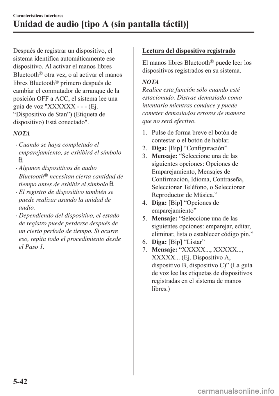 MAZDA MODEL 6 2019  Manual del propietario (in Spanish) ��H�V�S�X�p�V��G�H��U�H�J�L�V�W�U�D�U��X�Q��G�L�V�S�R�V�L�W�L�Y�R���H�O
�V�L�V�W�H�P�D��L�G�H�Q�W�L�I�L�F�D��D�X�W�R�P�i�W�L�F�D�P�H�Q�W�H��H�V�H
�G�L�V�S�R�V�L�W�L�Y�R���$�O��D�F�W�L�Y�D