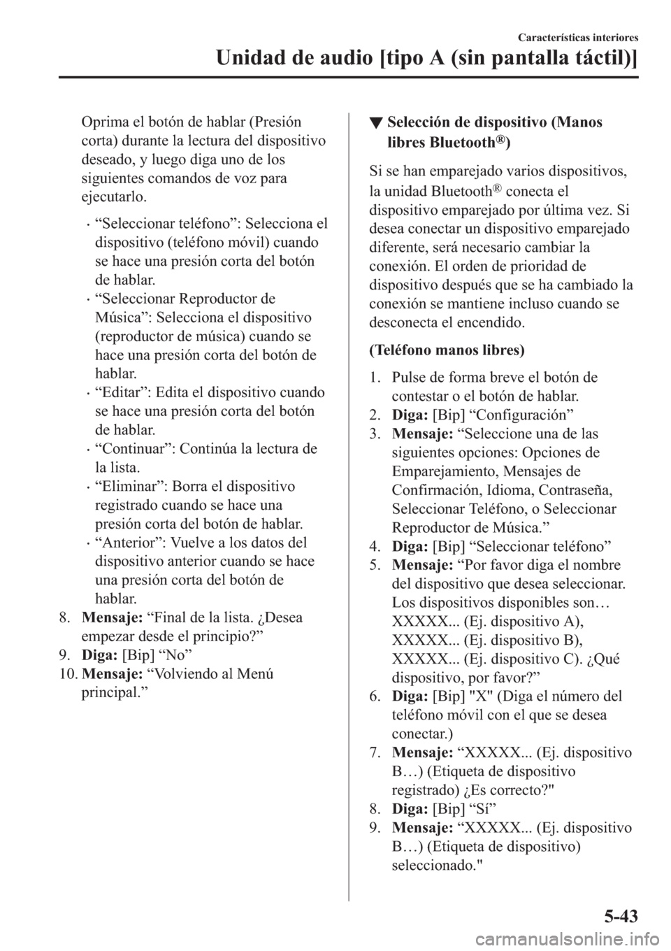 MAZDA MODEL 6 2019  Manual del propietario (in Spanish) �2�S�U�L�P�D��H�O��E�R�W�y�Q��G�H��K�D�E�O�D�U���3�U�H�V�L�y�Q
�F�R�U�W�D���G�X�U�D�Q�W�H��O�D��O�H�F�W�X�U�D��G�H�O��G�L�V�S�R�V�L�W�L�Y�R
�G�H�V�H�D�G�R���\��O�X�H�J�R��G�L�J�D��X�Q