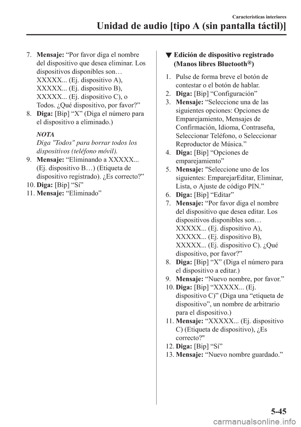 MAZDA MODEL 6 2019  Manual del propietario (in Spanish) ���0�H�Q�V�D�M�H���³�3�R�U��I�D�Y�R�U��G�L�J�D��H�O��Q�R�P�E�U�H
�G�H�O��G�L�V�S�R�V�L�W�L�Y�R��T�X�H��G�H�V�H�D��H�O�L�P�L�Q�D�U���/�R�V
�G�L�V�S�R�V�L�W�L�Y�R�V��G�L�V�S�R�Q�L�E�O�H�