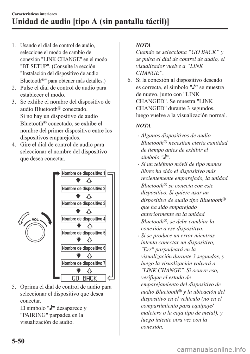 MAZDA MODEL 6 2019  Manual del propietario (in Spanish) �� �8�V�D�Q�G�R��H�O��G�L�D�O��G�H��F�R�Q�W�U�R�O��G�H��D�X�G�L�R�
�V�H�O�H�F�F�L�R�Q�H��H�O��P�R�G�R��G�H��F�D�P�E�L�R��G�H
�F�R�Q�H�[�L�y�Q���/�,�1�.��&�+�$�1�*�(���H�Q��H�O��P�