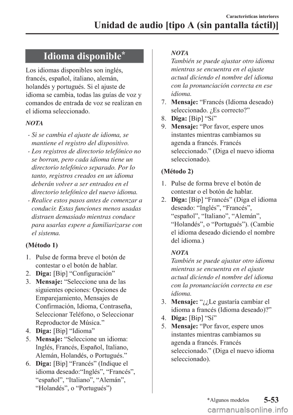 MAZDA MODEL 6 2019  Manual del propietario (in Spanish) �,�G�L�R�P�D��G�L�V�S�R�Q�L�E�O�H�
�/�R�V��L�G�L�R�P�D�V��G�L�V�S�R�Q�L�E�O�H�V��V�R�Q��L�Q�J�O�p�V�
�I�U�D�Q�F�p�V���H�V�S�D�x�R�O���L�W�D�O�L�D�Q�R���D�O�H�P�i�Q�
�K�R�O�D�Q�G�p�V��\�